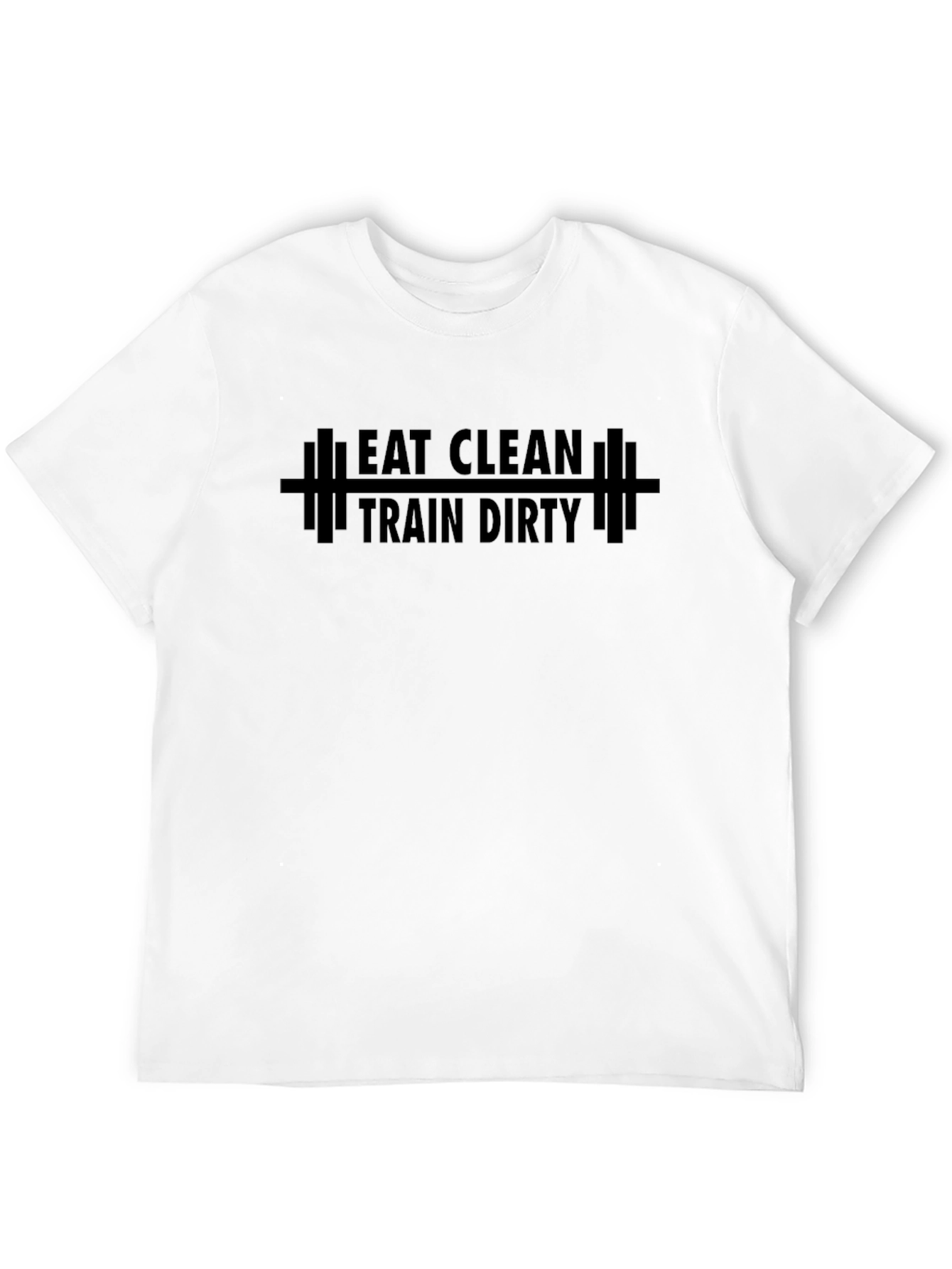 Eat Clean Train Dirty Gym T-Shirt