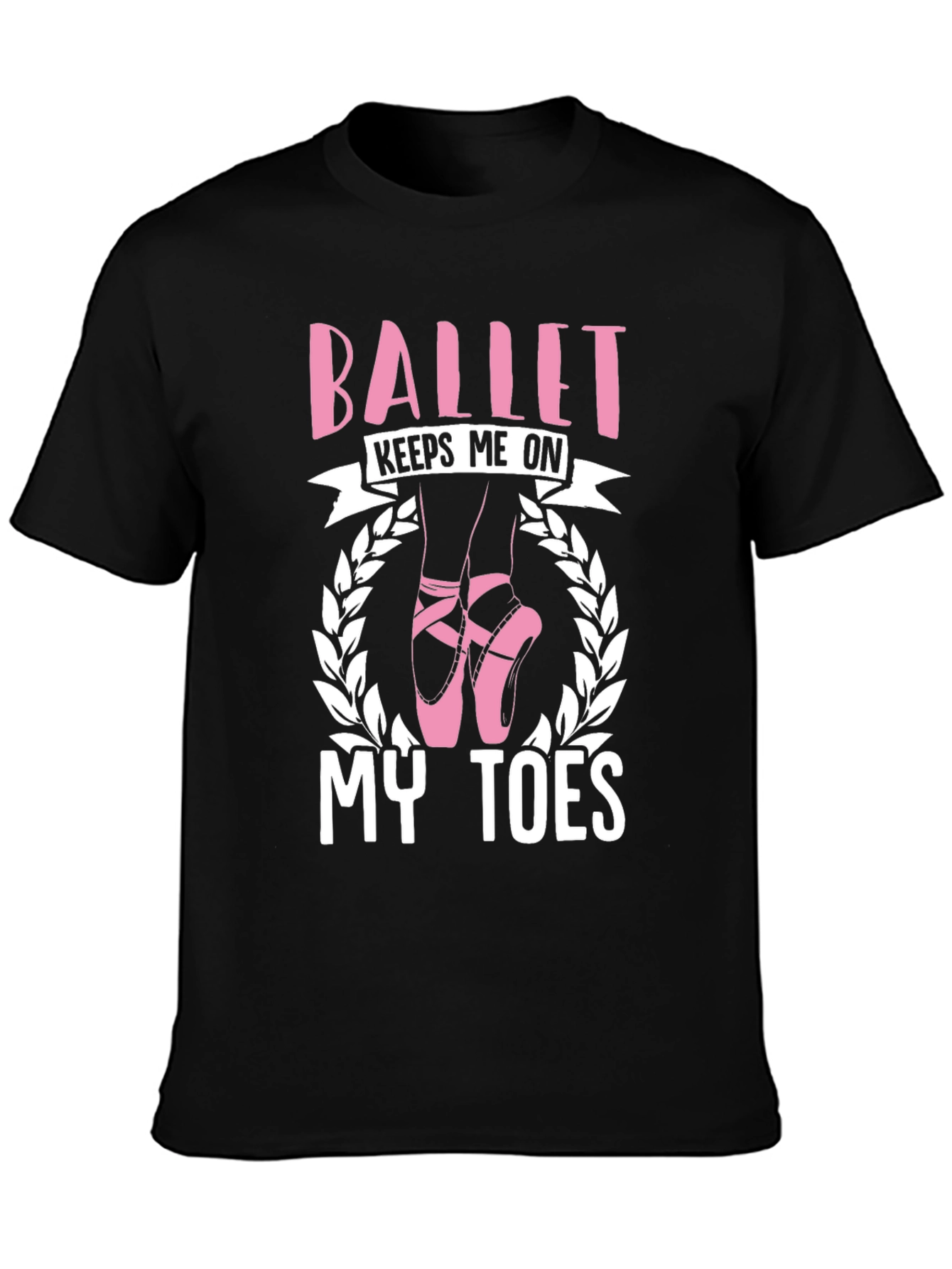 Ballet Keeps Me On My Toes Black T-Shirt