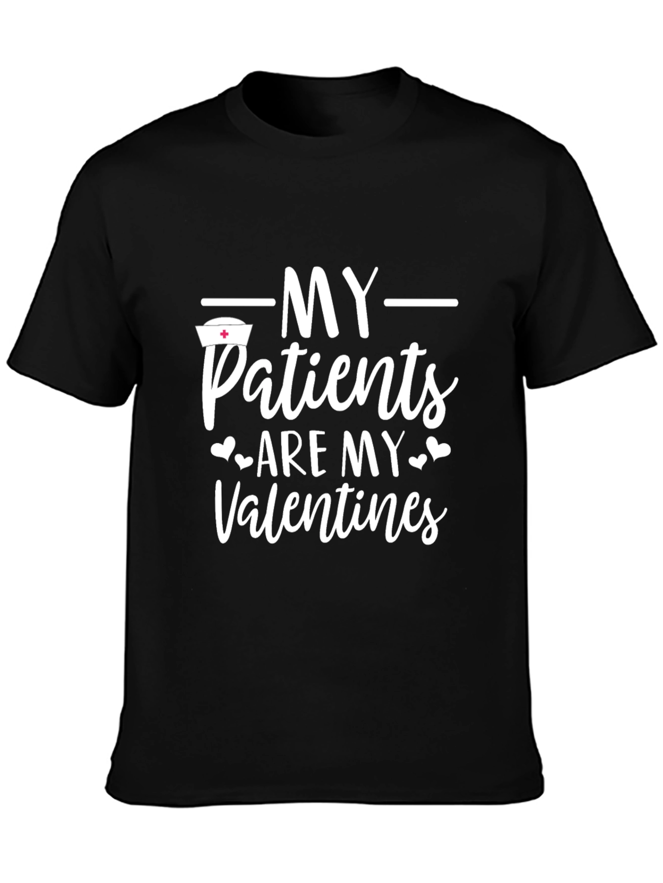 My Patients Are My Valentines T-Shirt - Nurse Appreciation