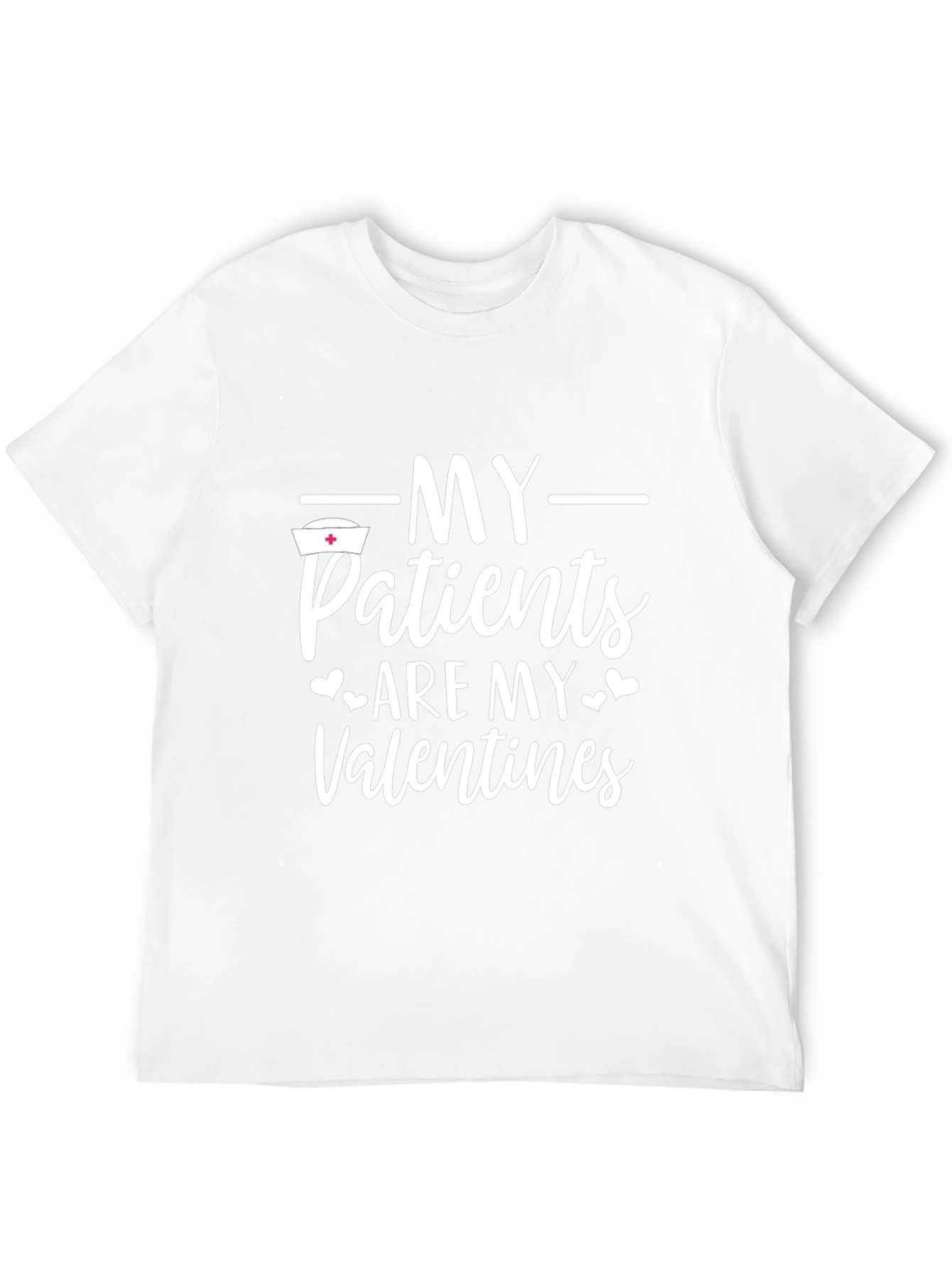 My Patients Are My Valentines T-Shirt - Nurse Appreciation