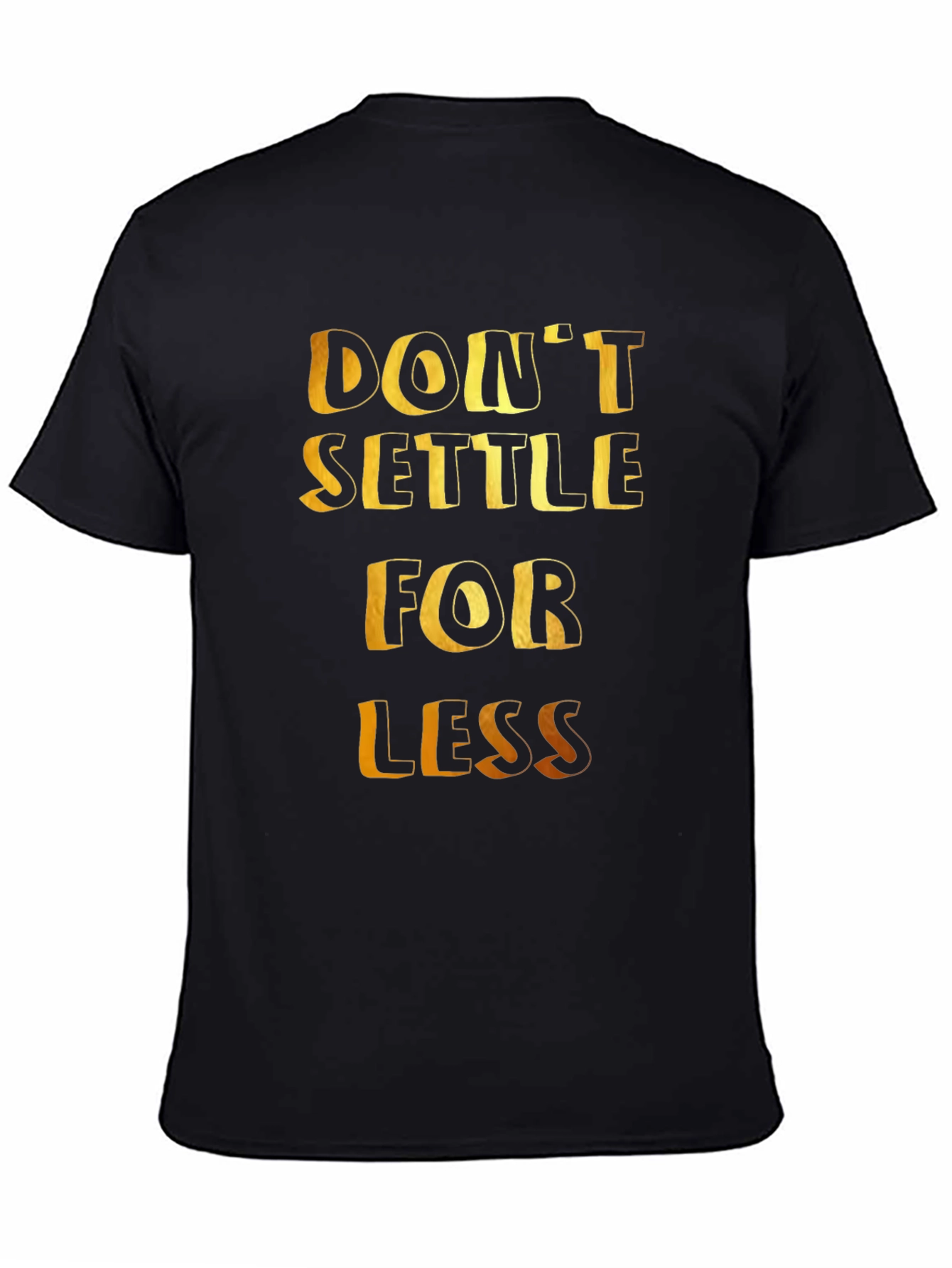 Dont Settle For Less Graphic Tee - Black