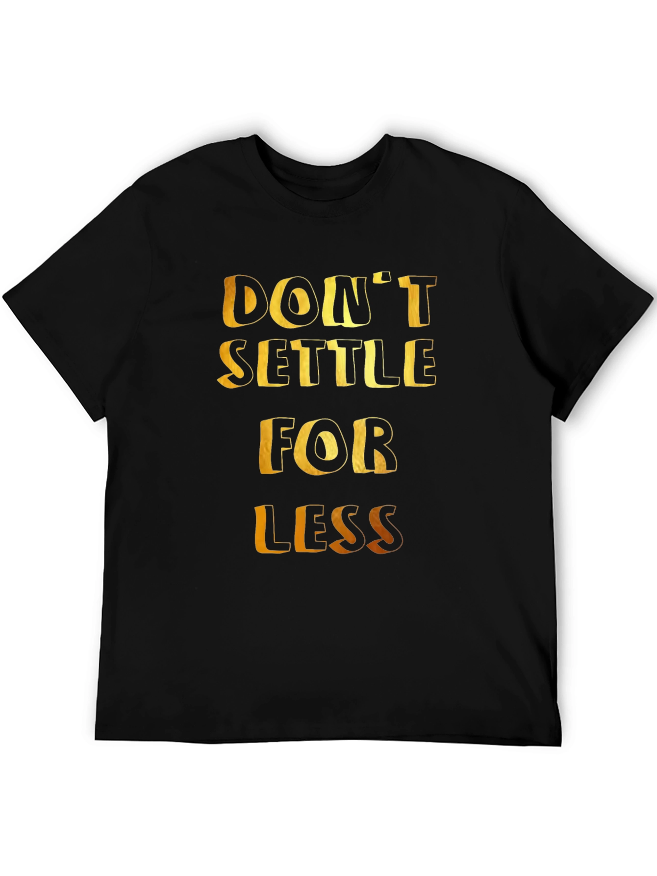 Dont Settle For Less Graphic Tee - Black
