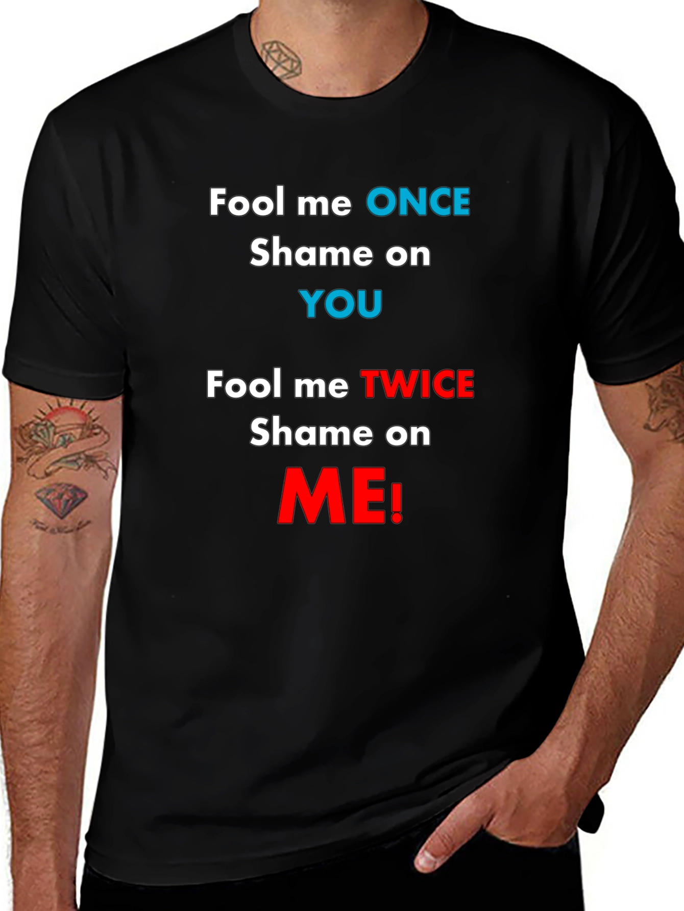 Fool Me Once T-Shirt - Funny Slogan Tee