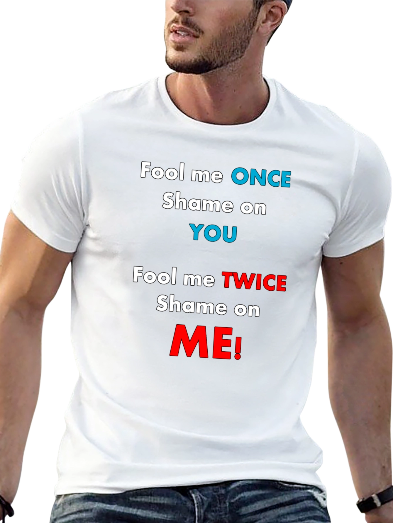Fool Me Once T-Shirt - Funny Slogan Tee