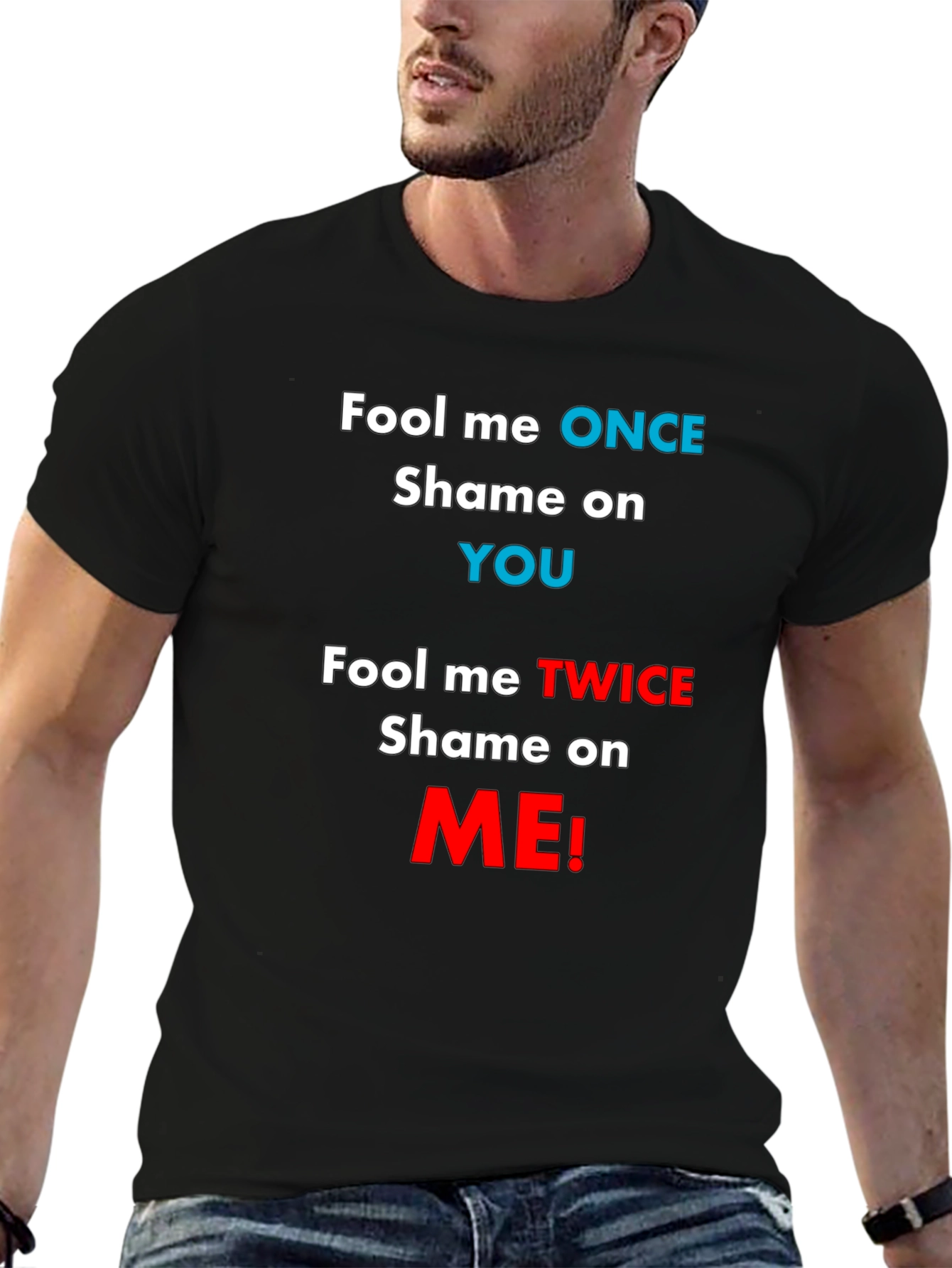 Fool Me Once T-Shirt - Funny Slogan Tee