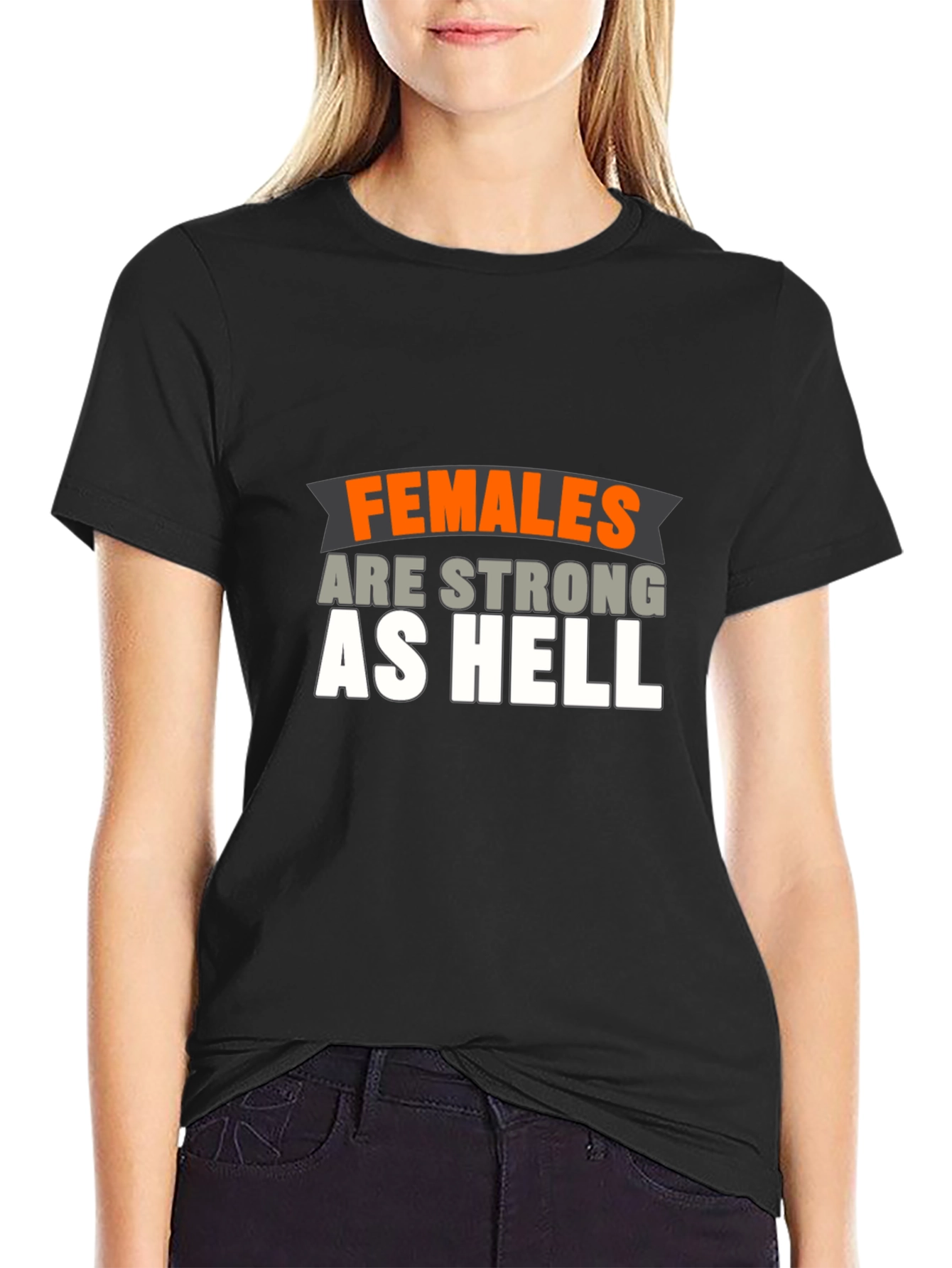 Females Are Strong As Hell T-Shirt