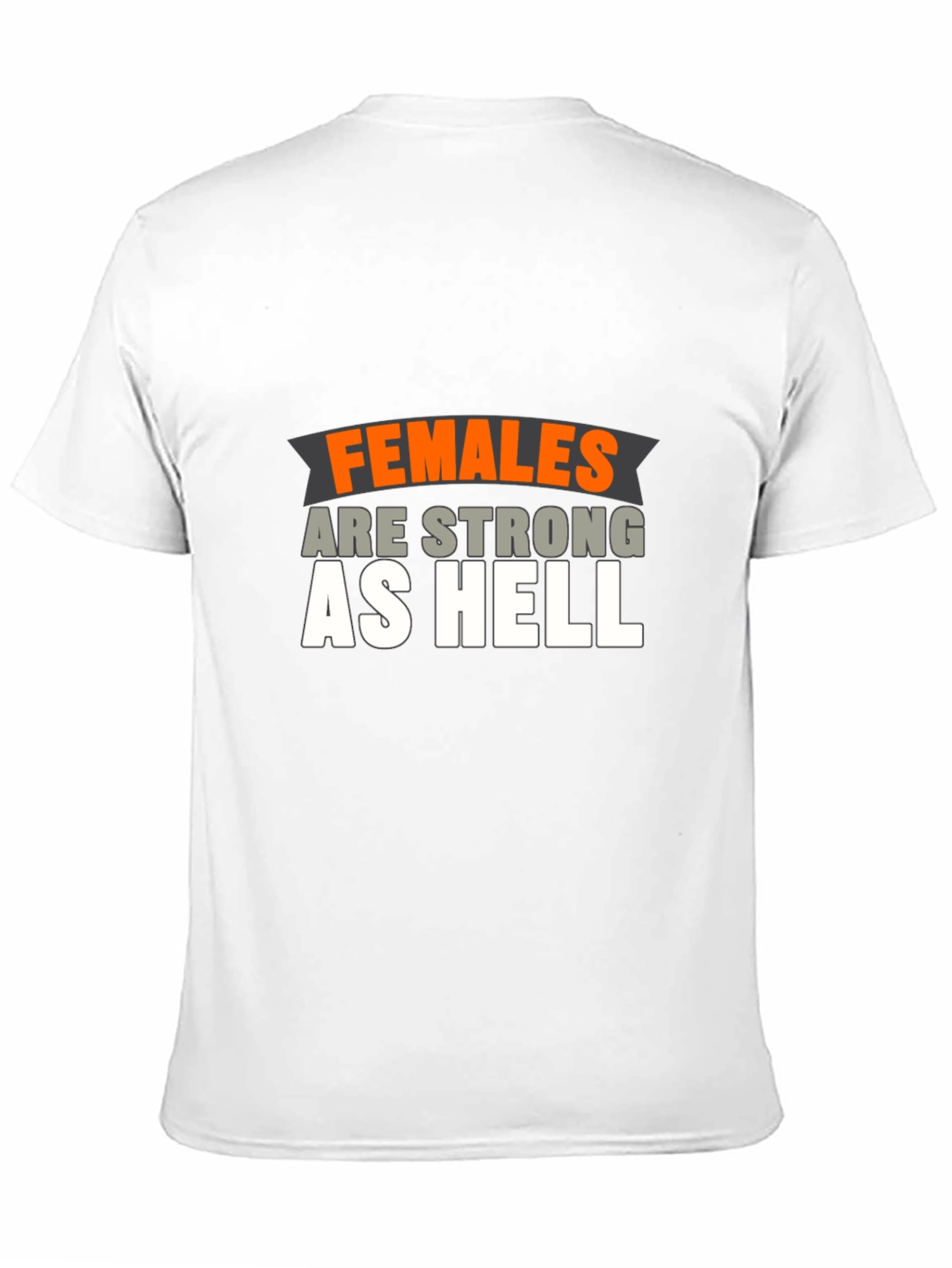 Females Are Strong As Hell T-Shirt