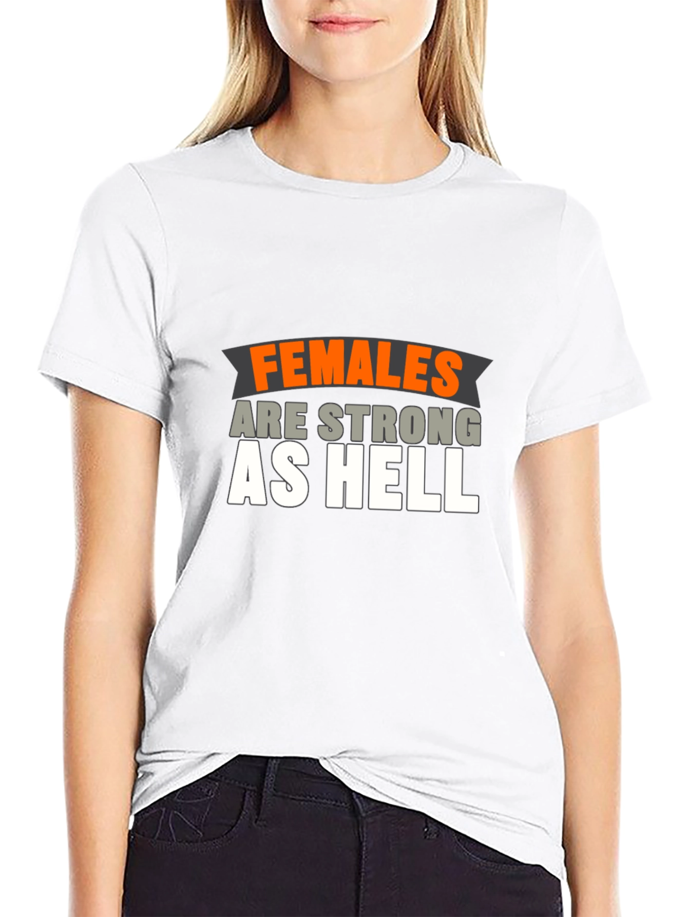 Females Are Strong As Hell T-Shirt