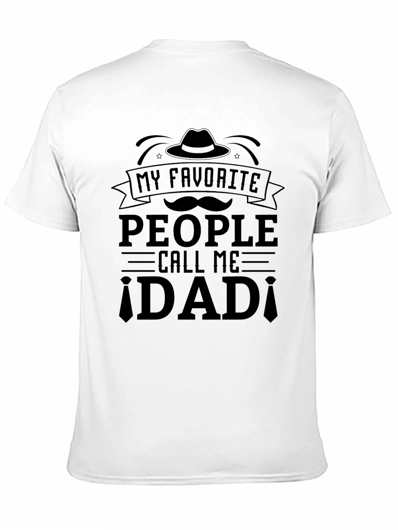 My Favorite People Call Me Dad Black T-Shirt