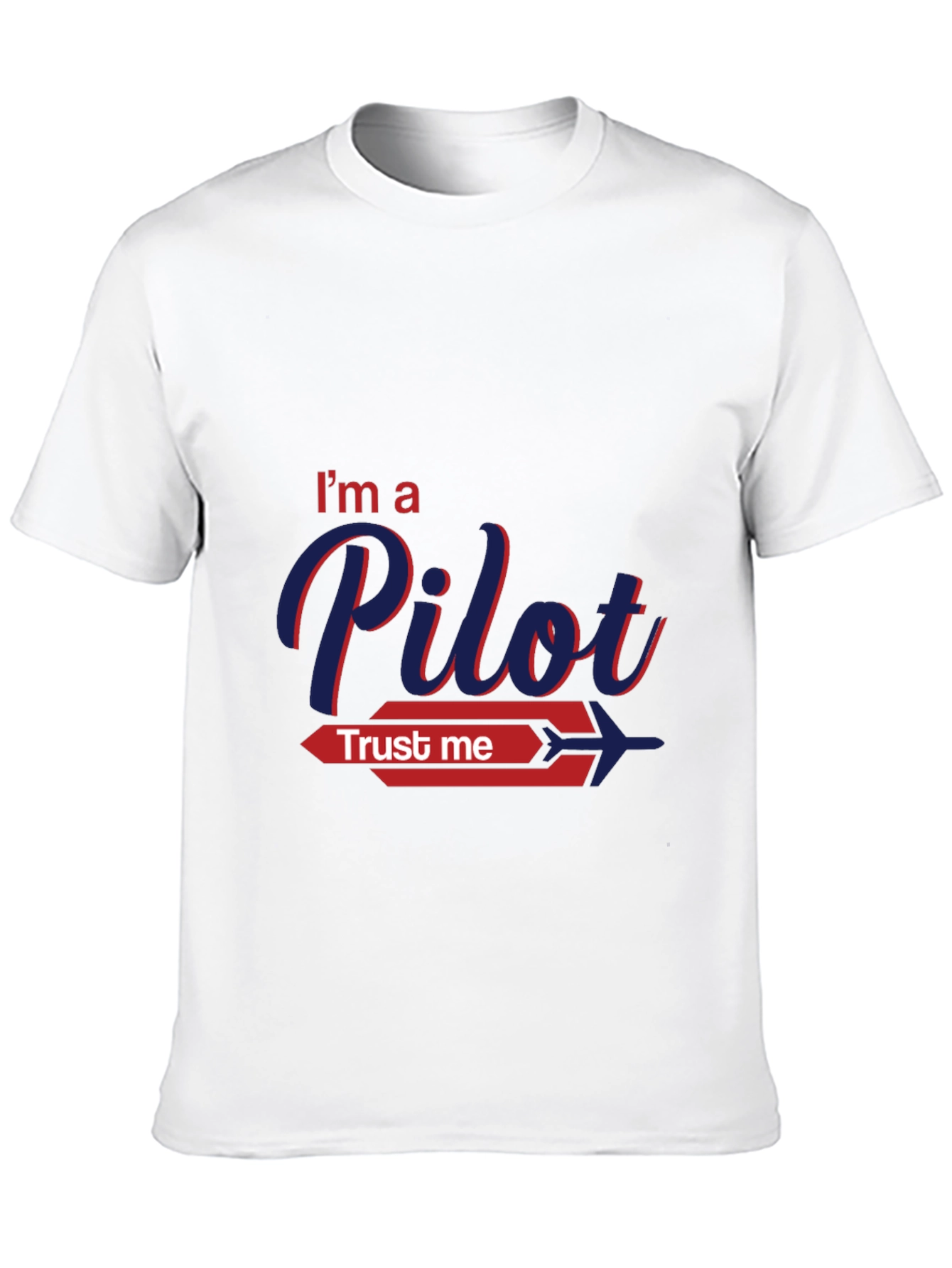Im A Pilot Trust Me Graphic T-Shirt