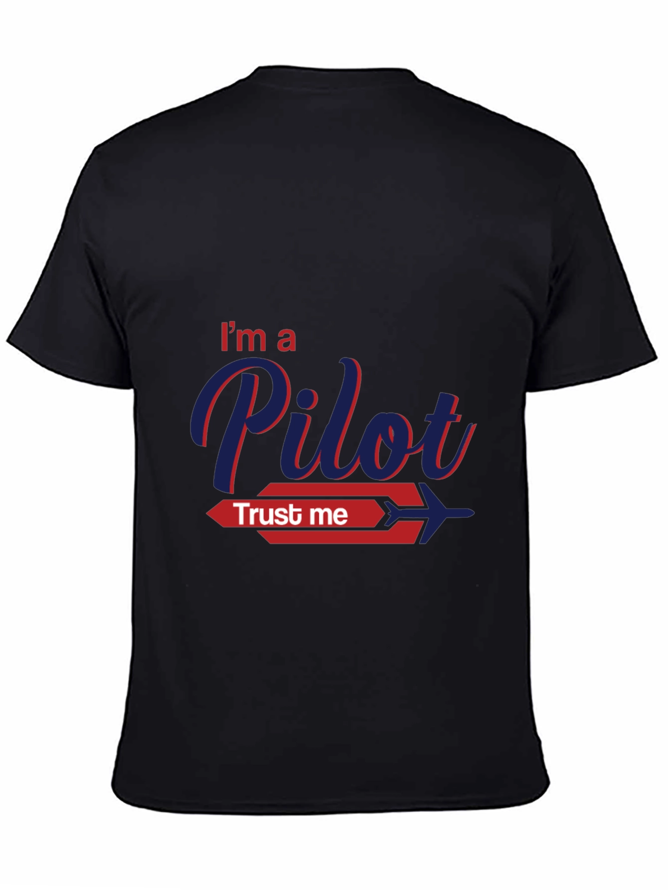 Im A Pilot Trust Me Graphic T-Shirt