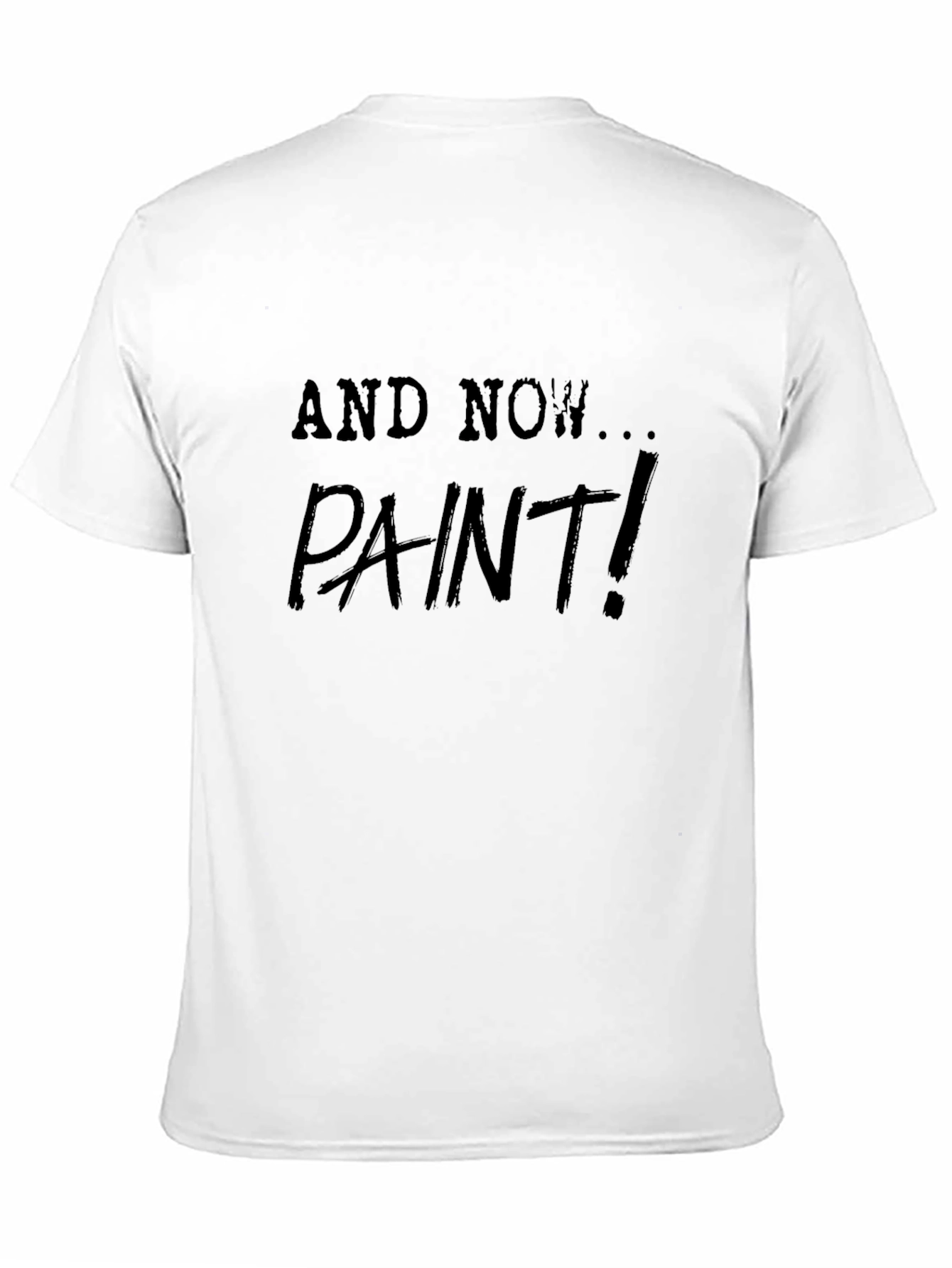 And Now Paint! Black Graphic Tee