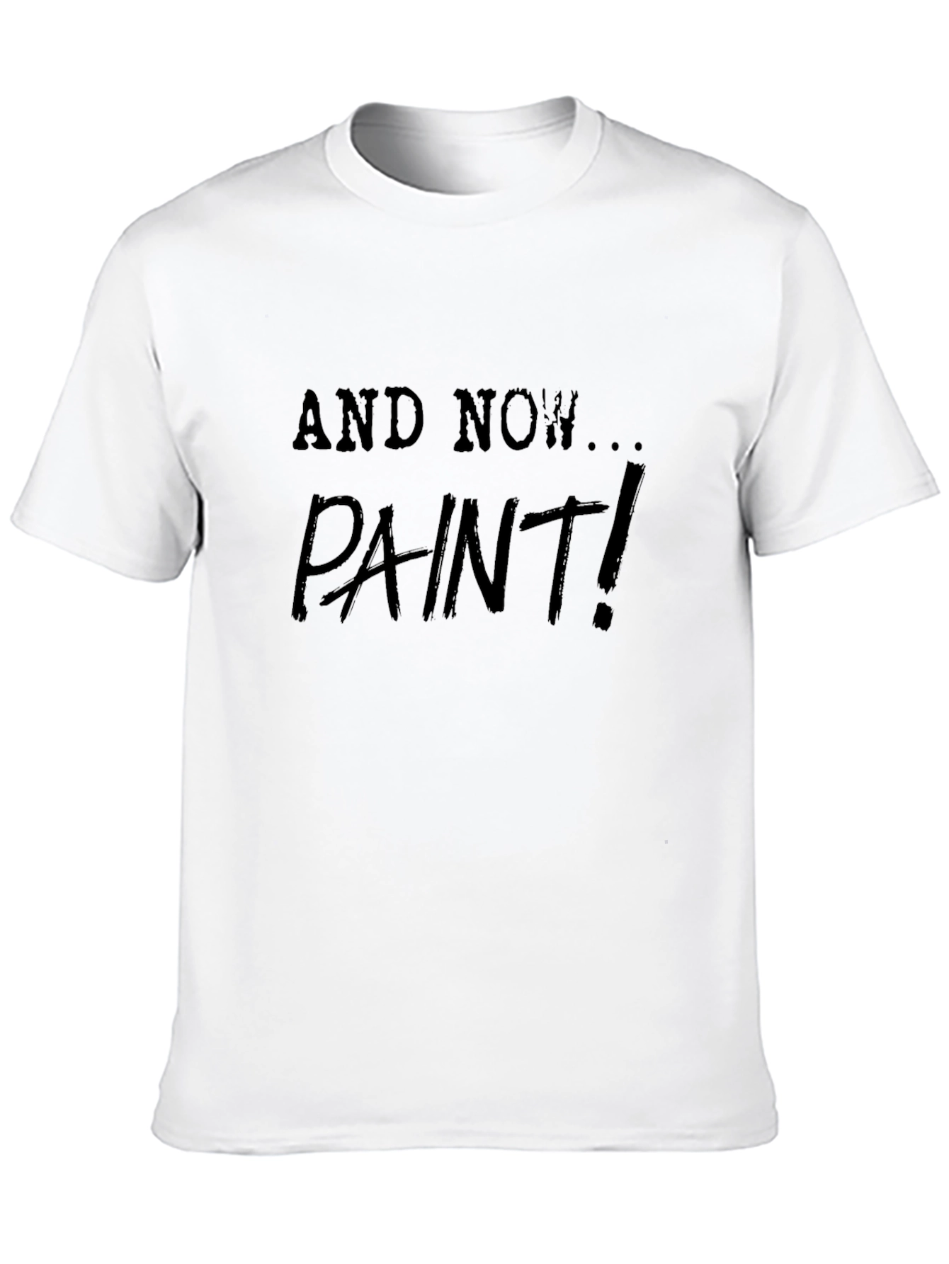 And Now Paint! Black Graphic Tee