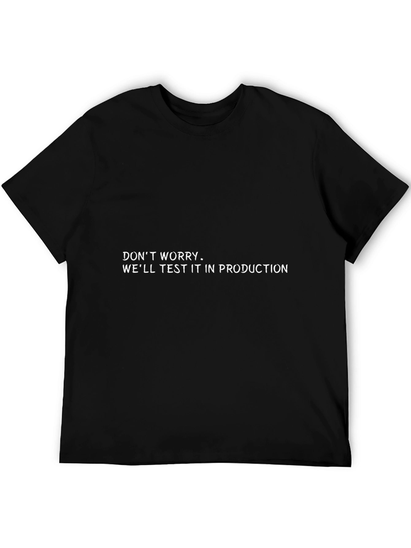 Dont Worry Test in Production Black T-Shirt