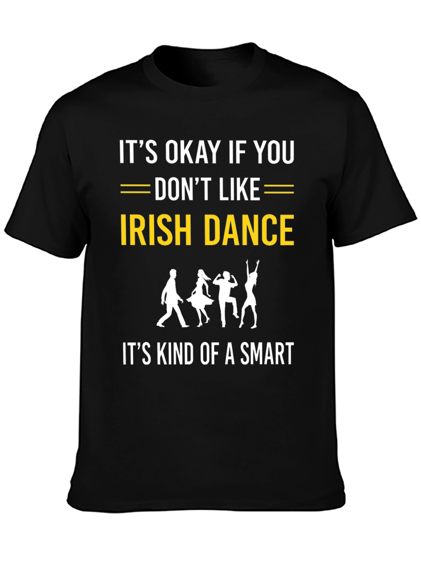 Funny Irish Dance T-Shirt: Smart Choice!