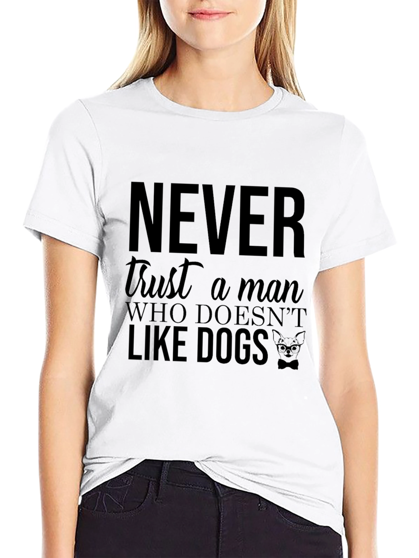 Never Trust a Man Who Doesnt Like Dogs T-Shirt