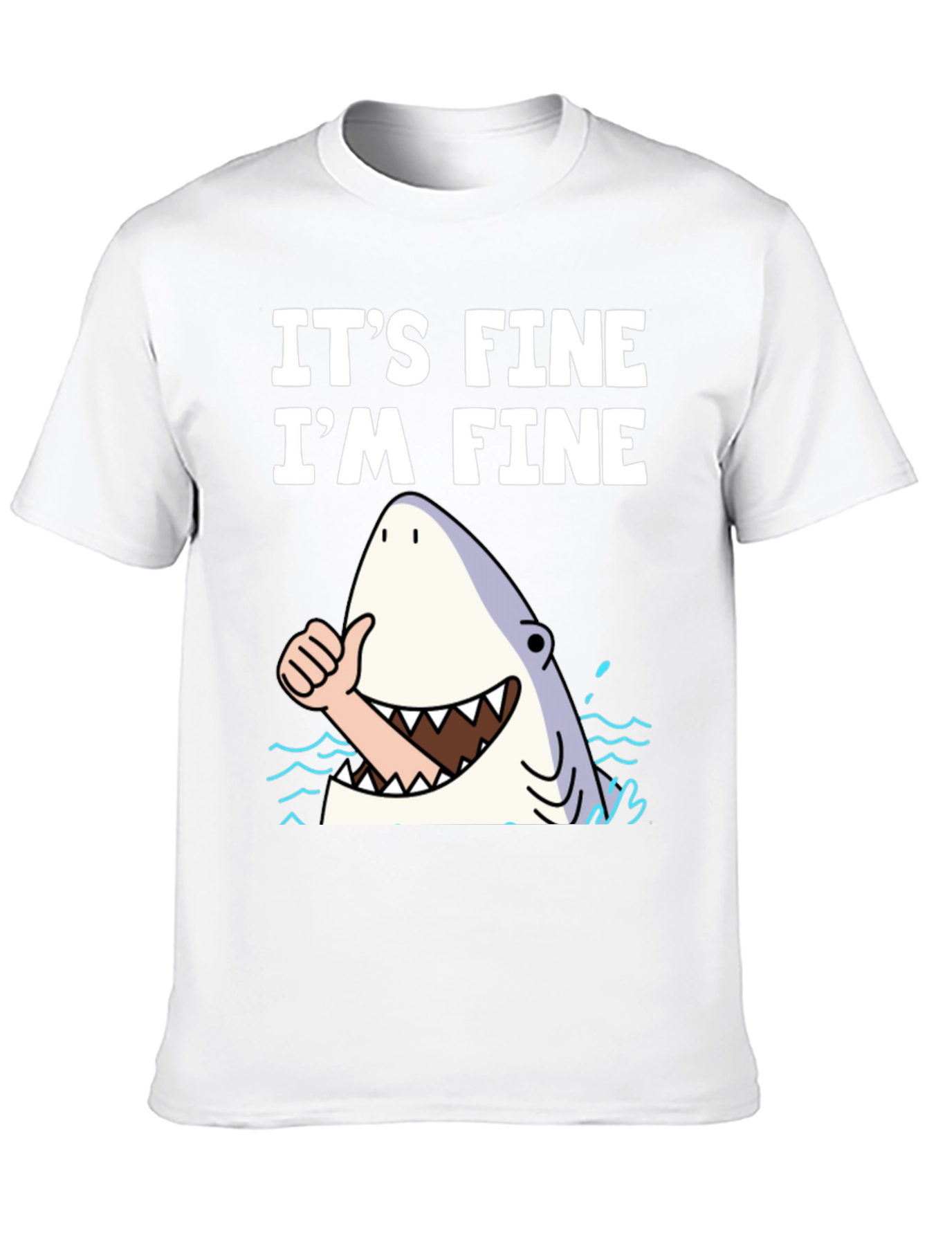 Its Fine Im Fine Shark T-Shirt