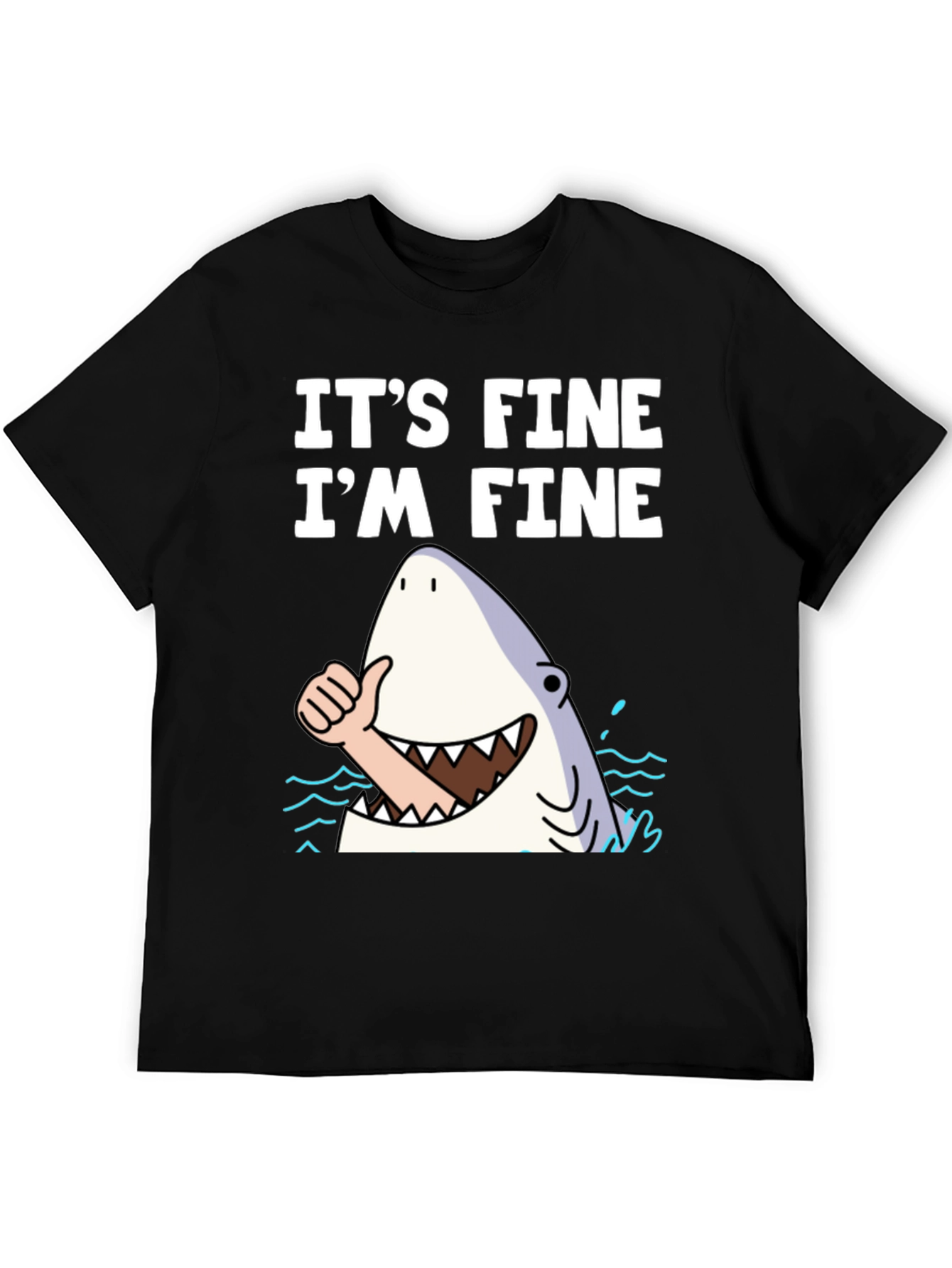 Its Fine Im Fine Shark T-Shirt