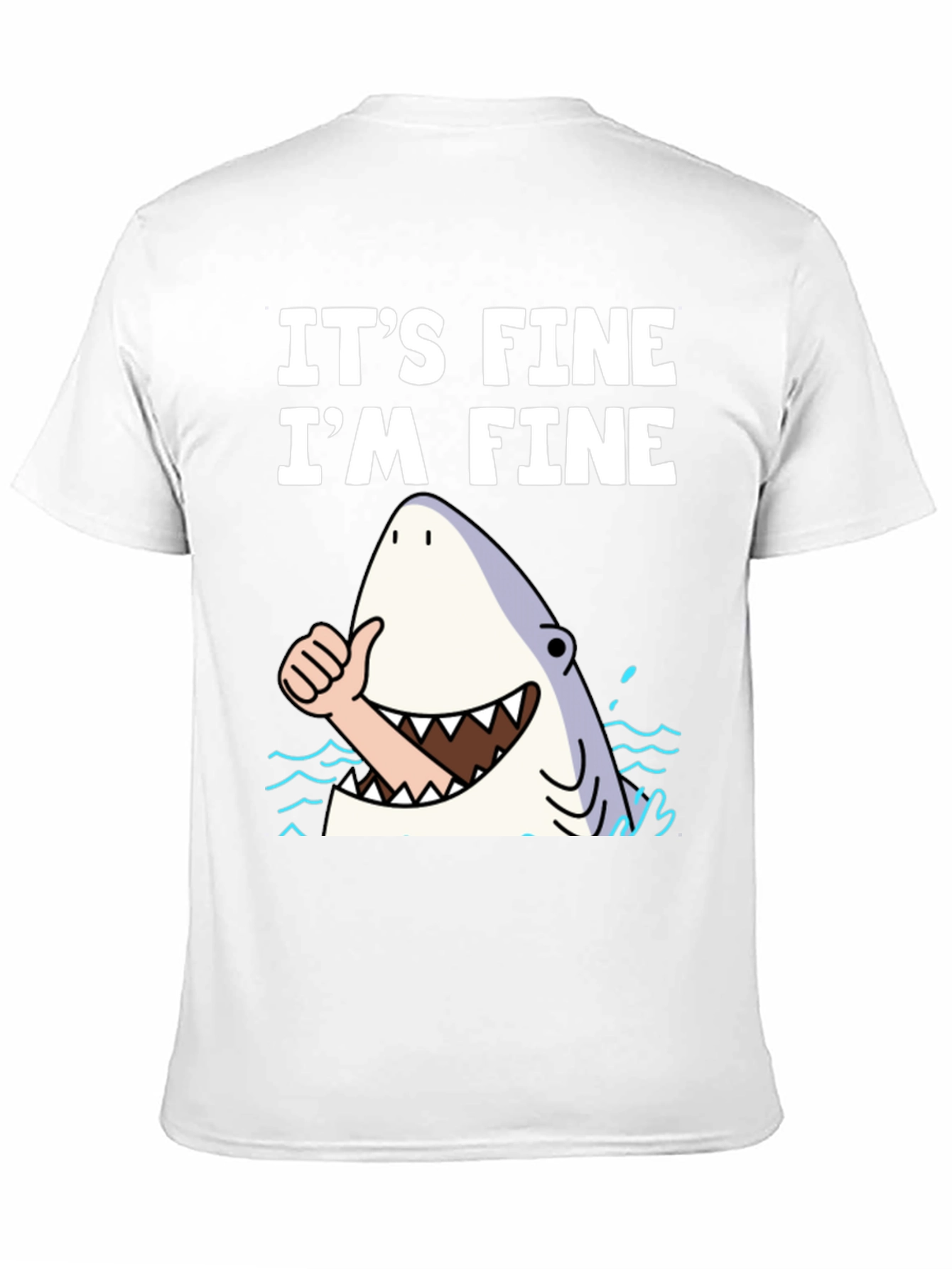 Its Fine Im Fine Shark T-Shirt