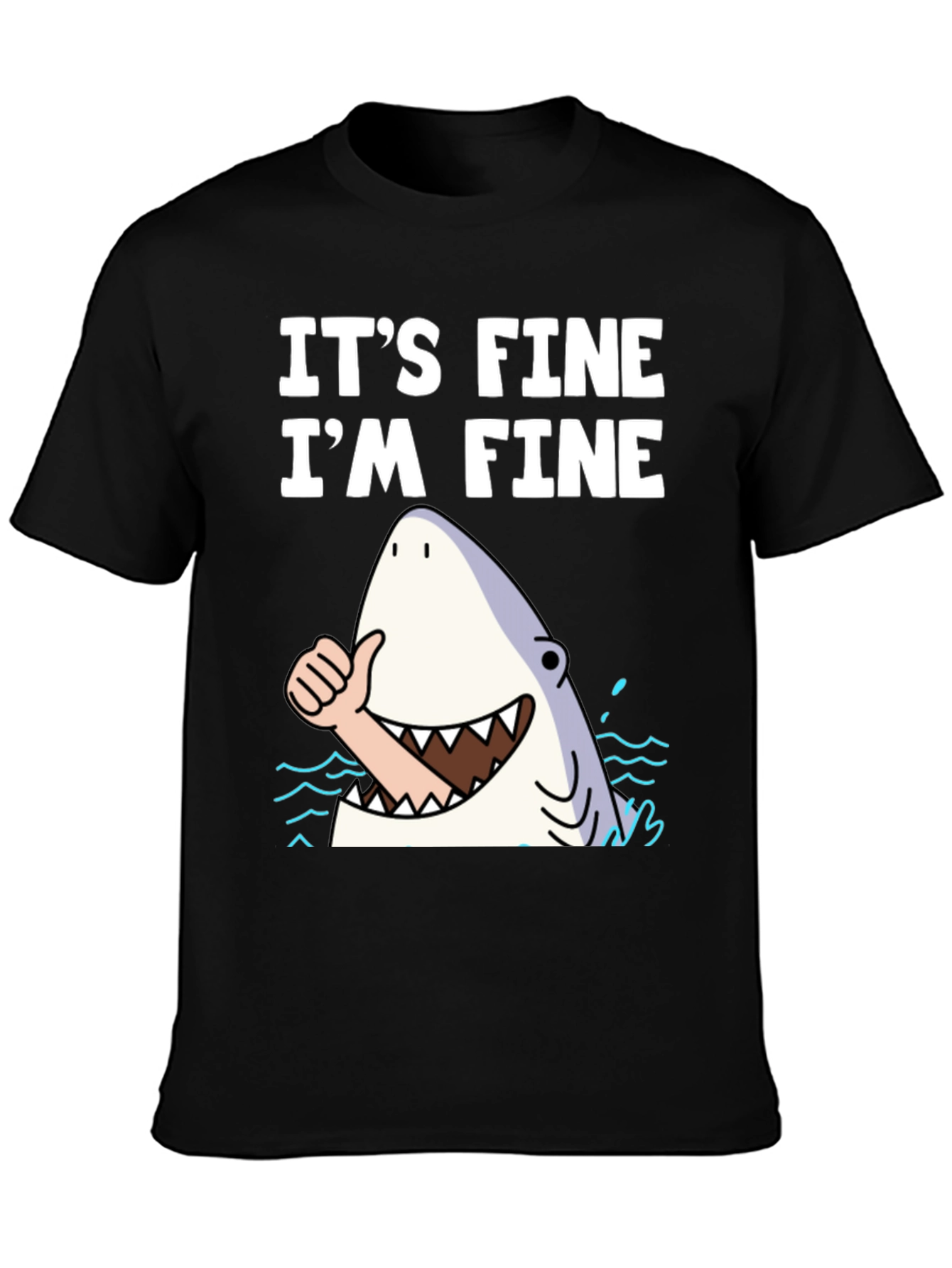 Its Fine Im Fine Shark T-Shirt
