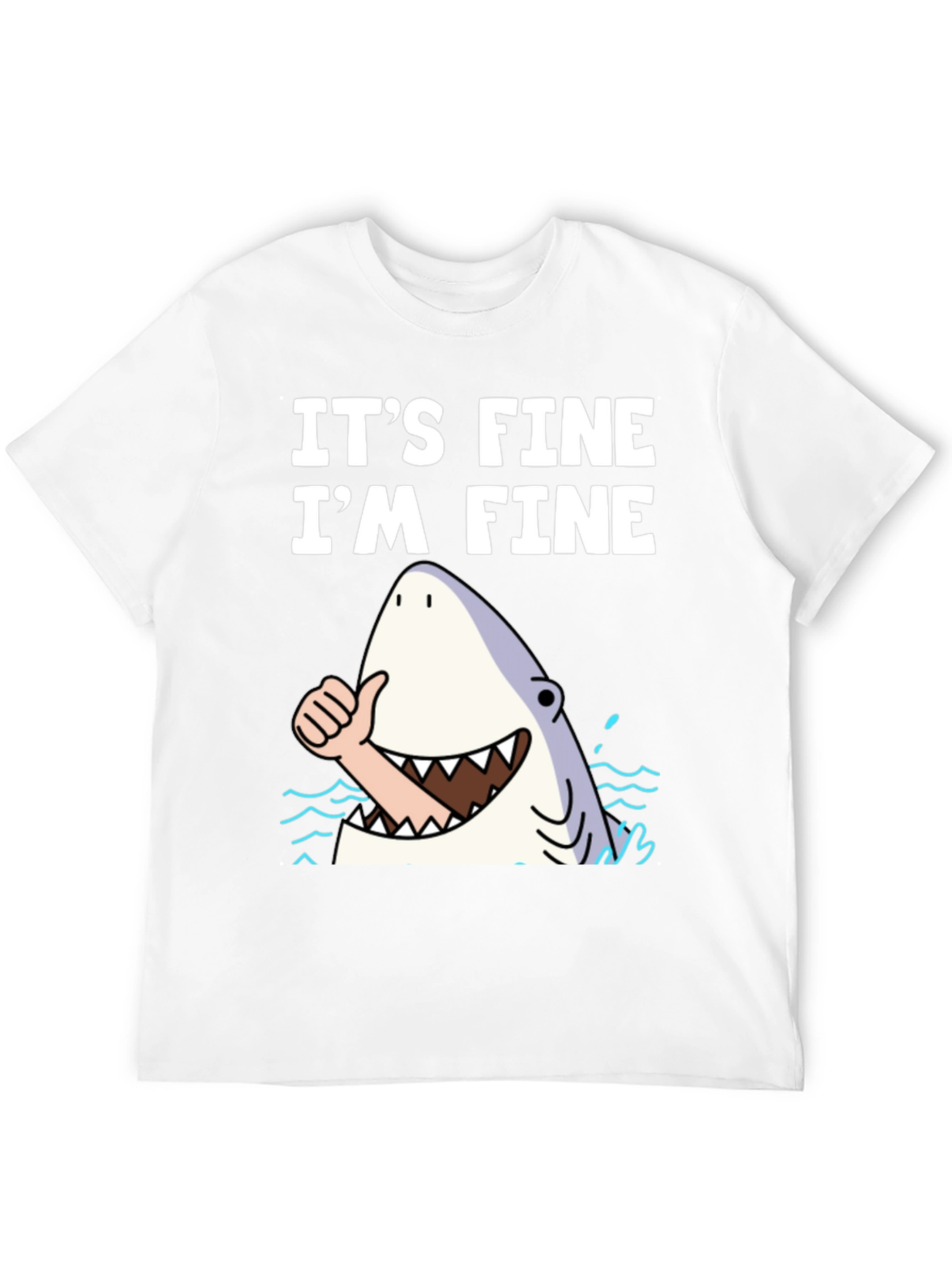 Its Fine Im Fine Shark T-Shirt