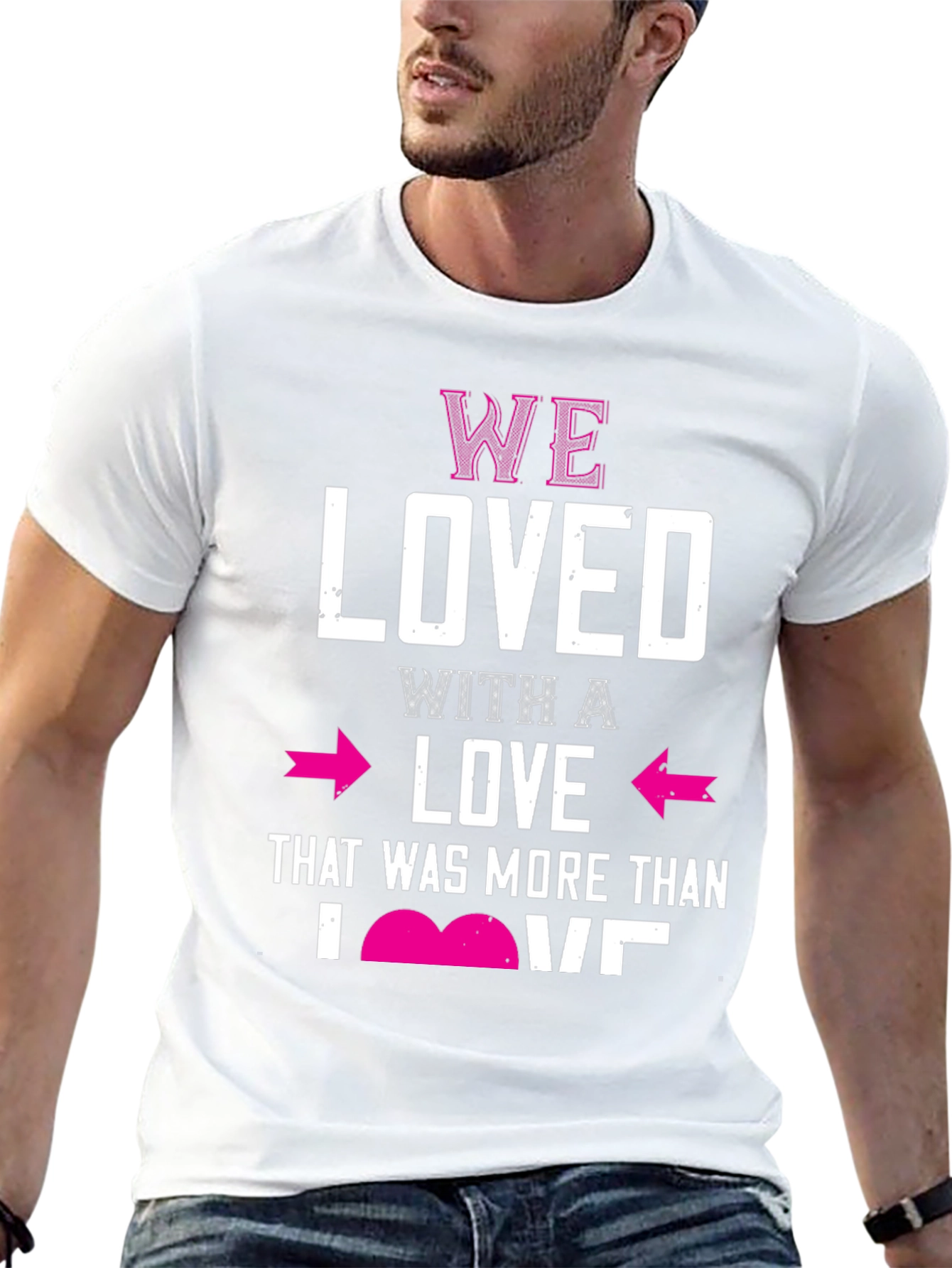 We Loved T-Shirt Valentines Day Gift