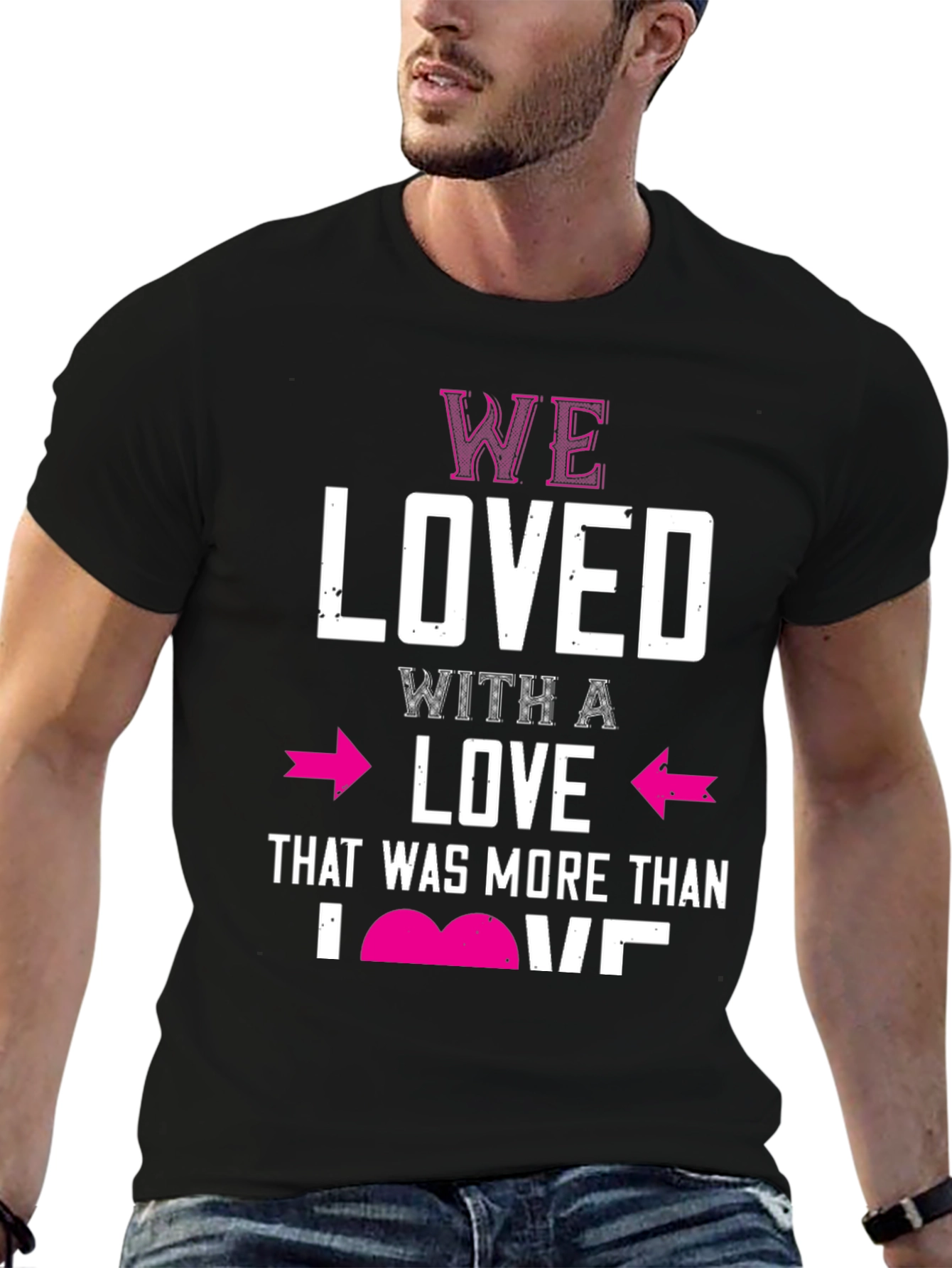 We Loved T-Shirt Valentines Day Gift