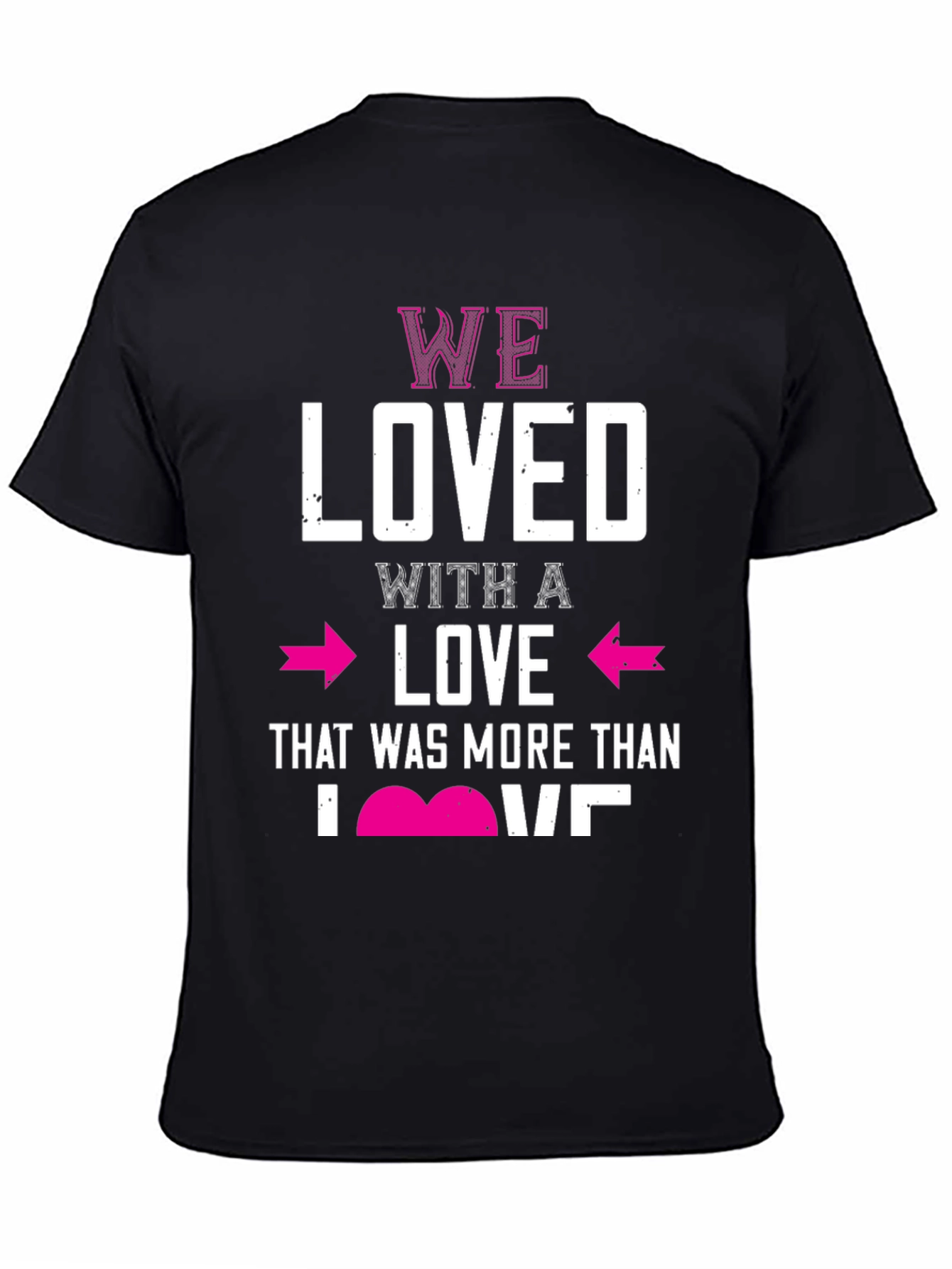 We Loved T-Shirt Valentines Day Gift