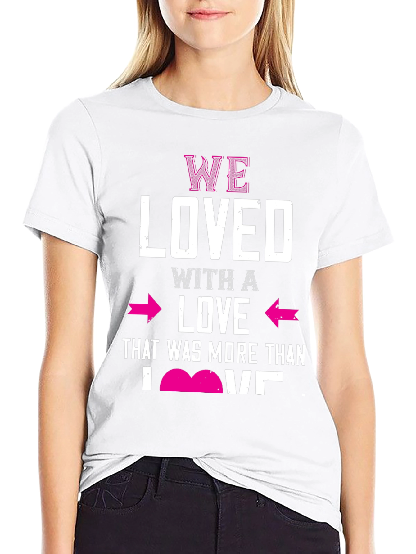 We Loved T-Shirt Valentines Day Gift
