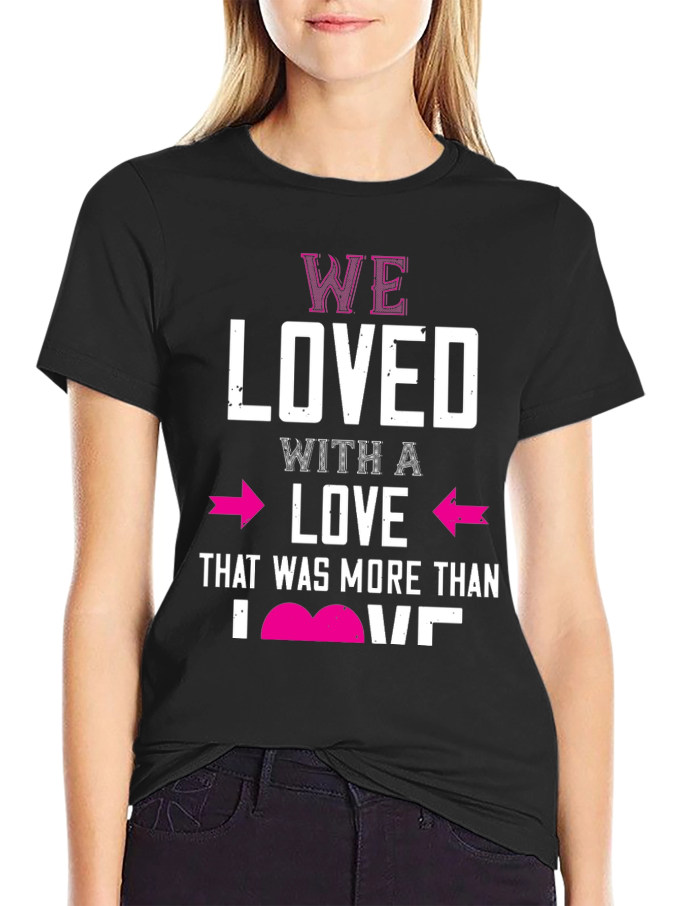 We Loved T-Shirt Valentines Day Gift