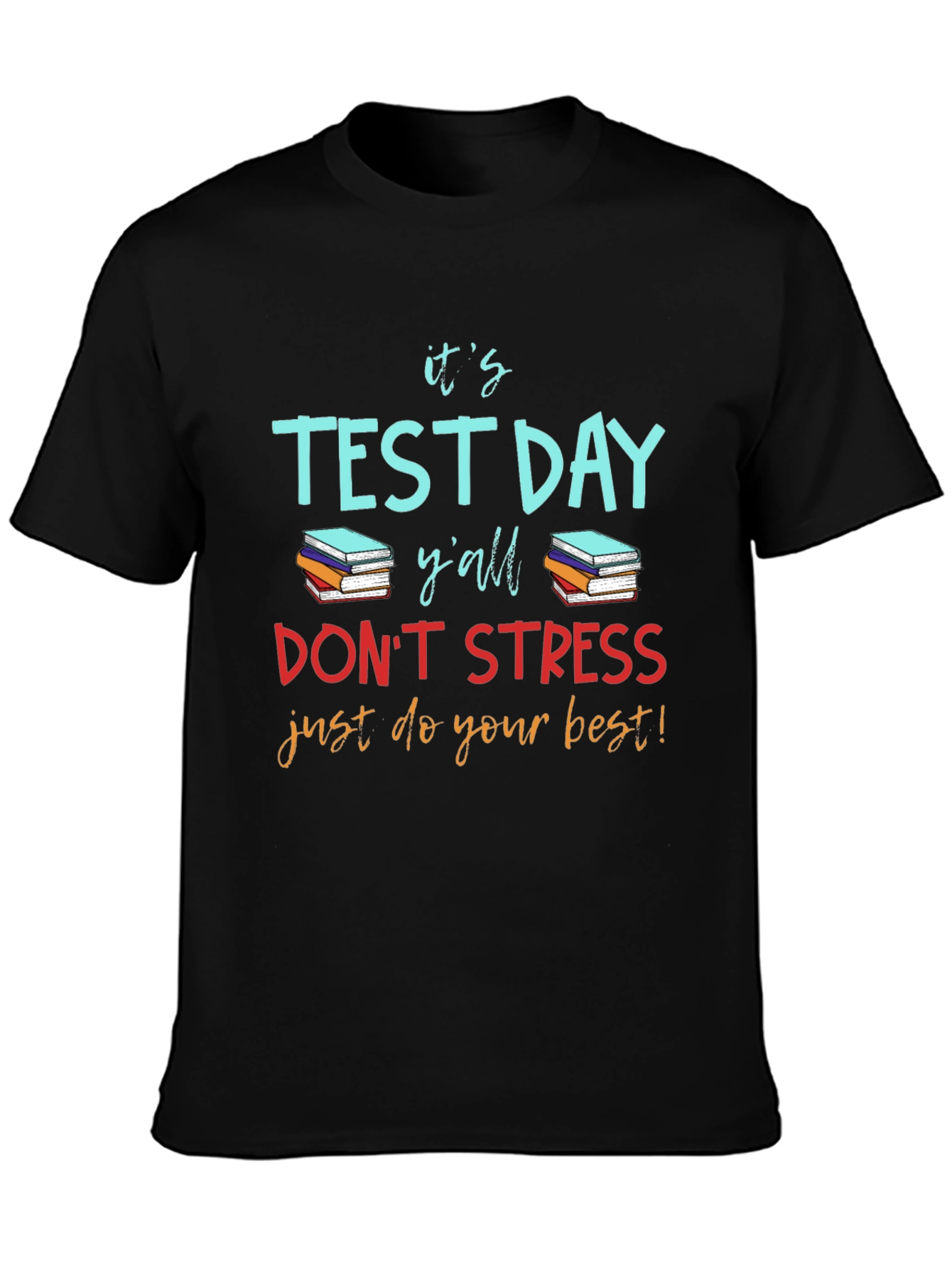 Its Test Day Yall T-Shirt