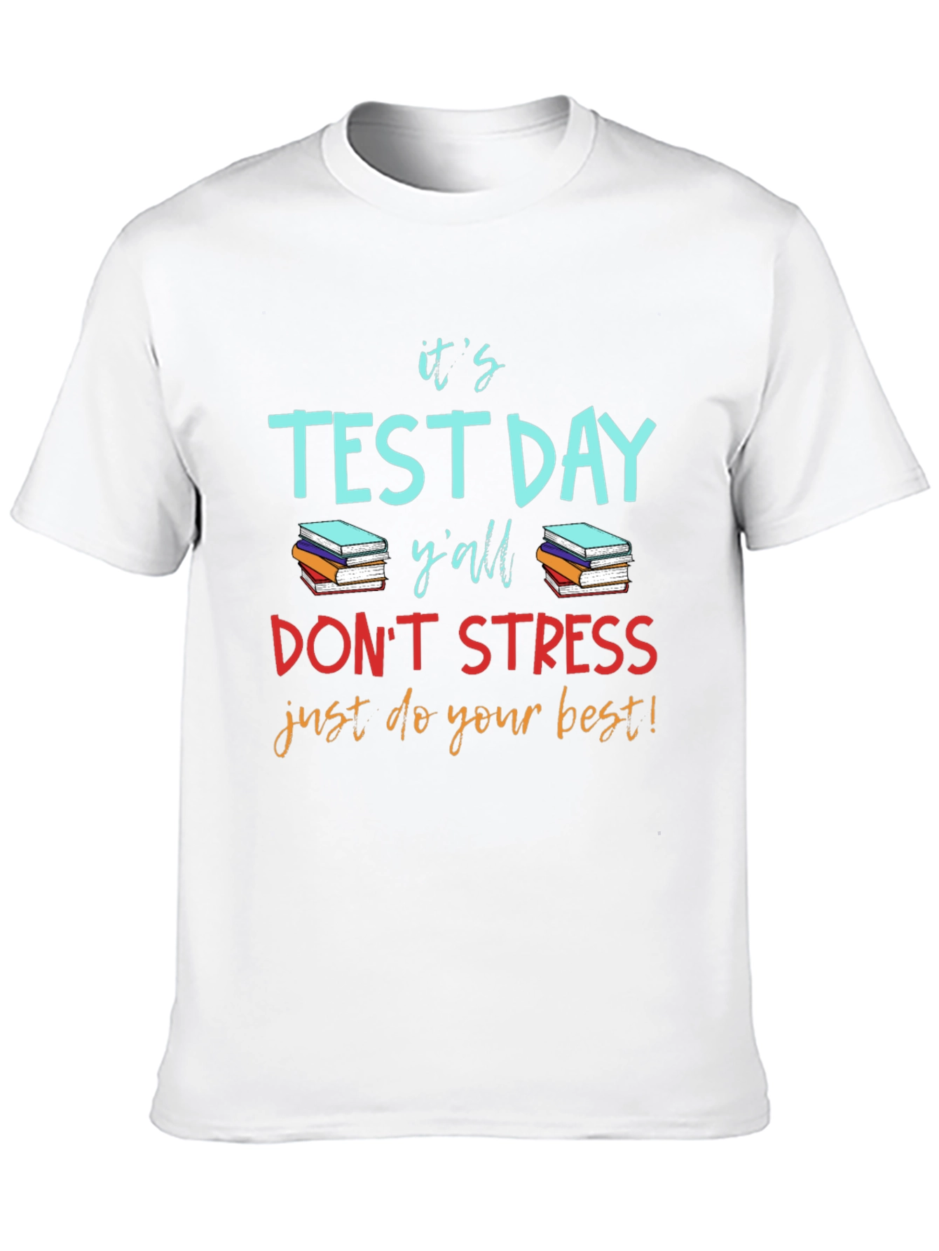 Its Test Day Yall T-Shirt