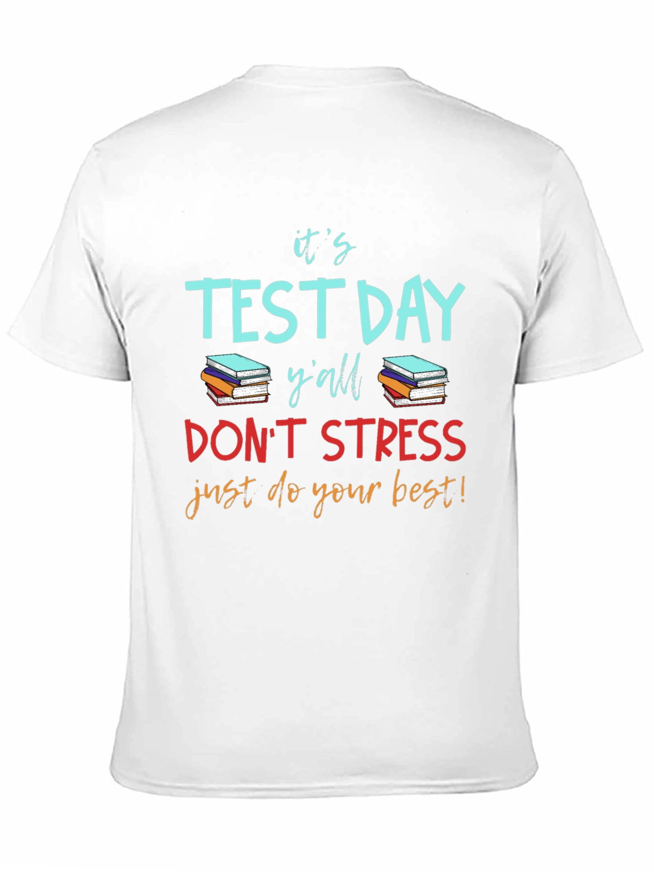 Its Test Day Yall T-Shirt