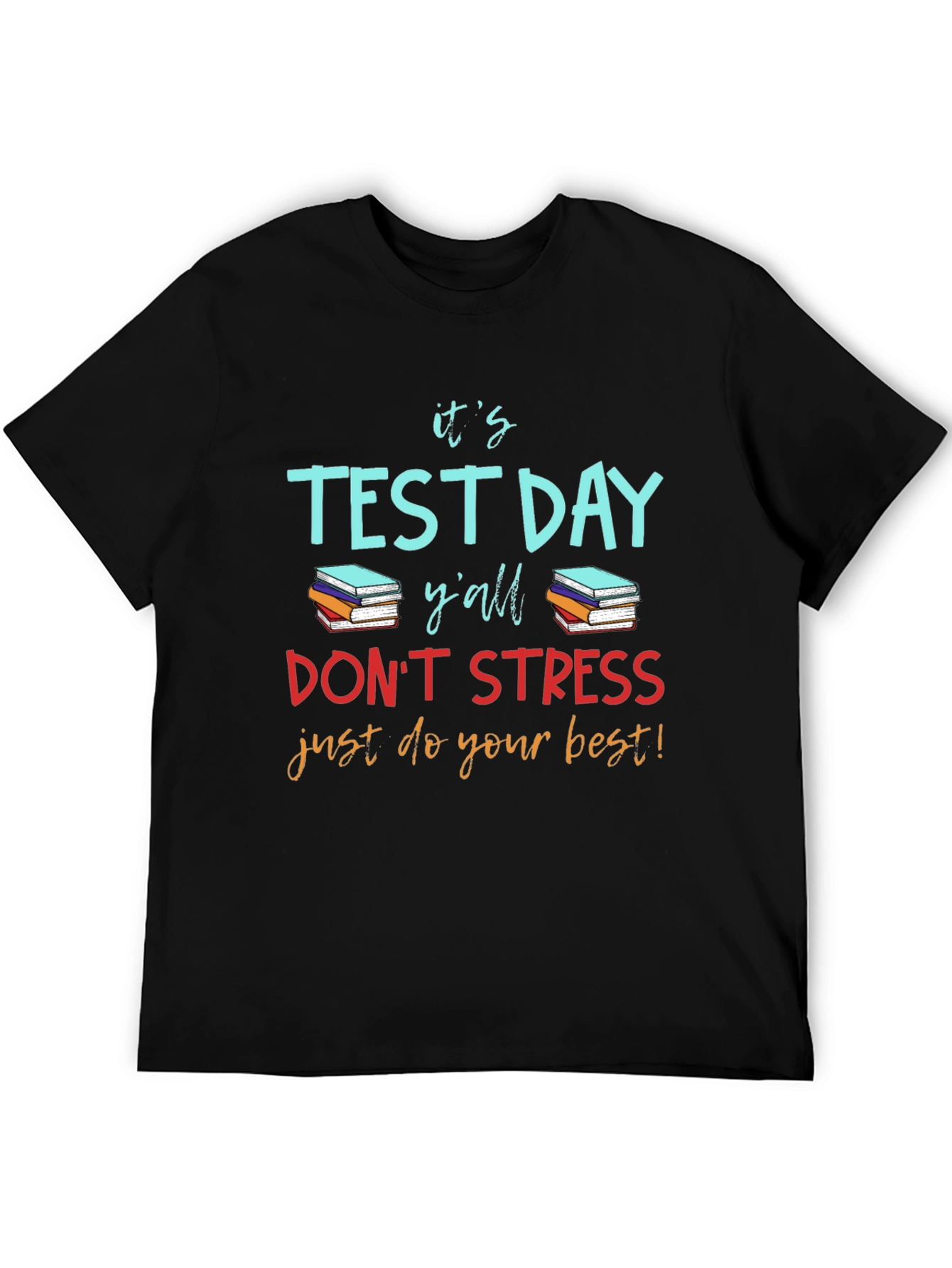 Its Test Day Yall T-Shirt