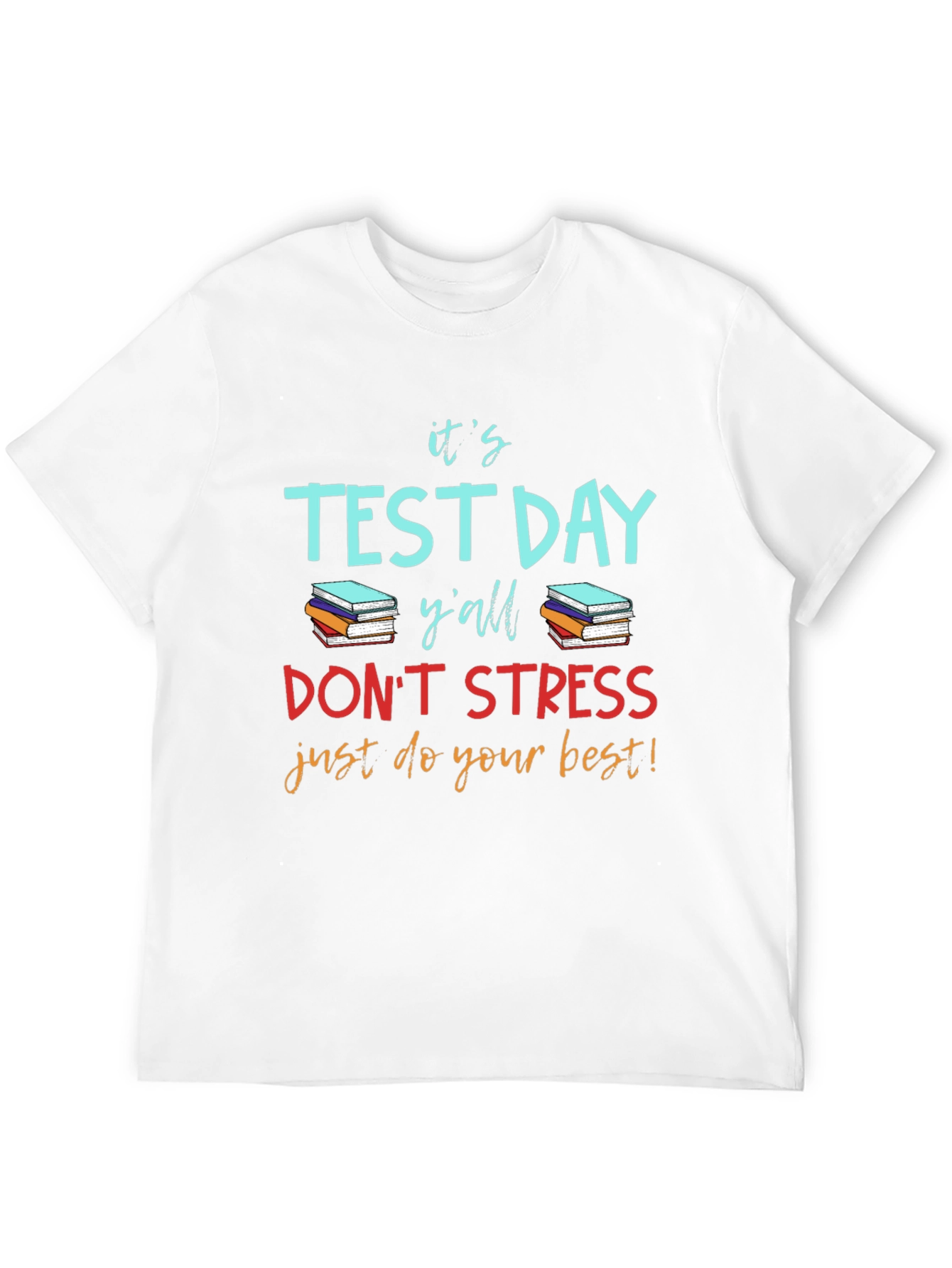 Its Test Day Yall T-Shirt