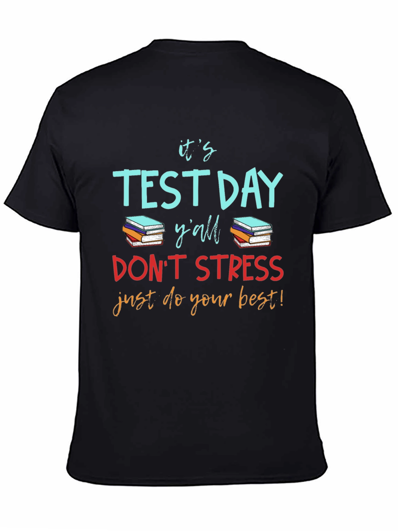 Its Test Day Yall T-Shirt