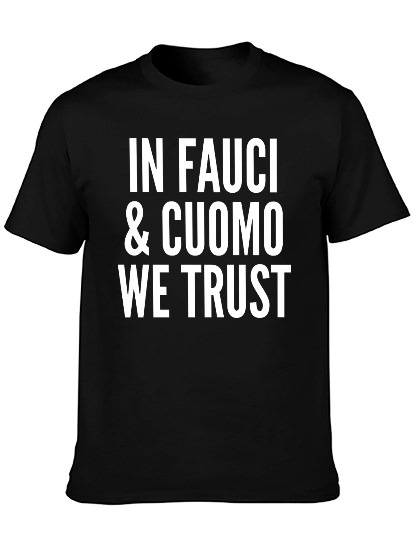 In Fauci & Cuomo We Trust Black Graphic T-Shirt