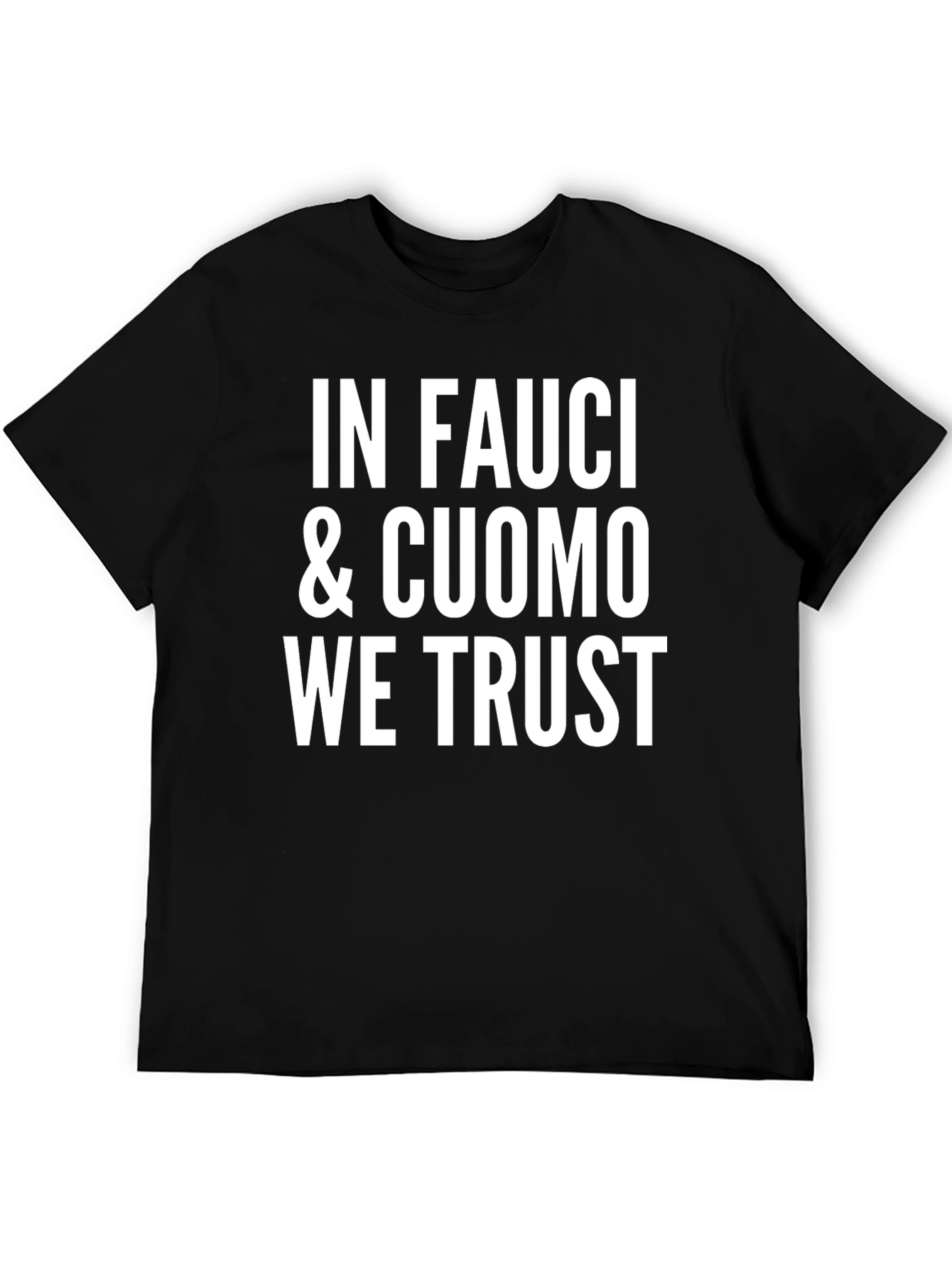 In Fauci & Cuomo We Trust Black Graphic T-Shirt