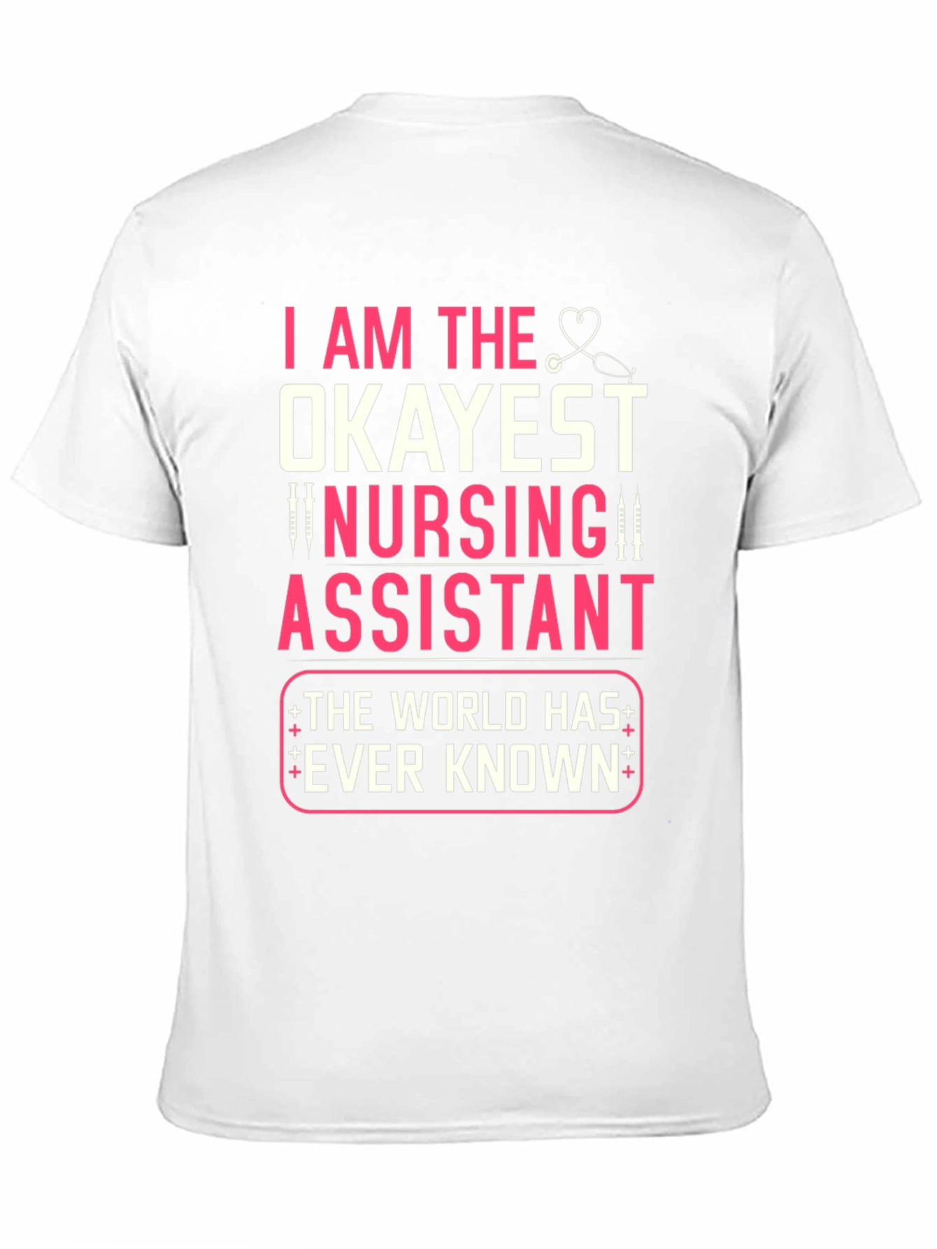 Okayest Nursing Assistant T-Shirt Funny Nurse Gift