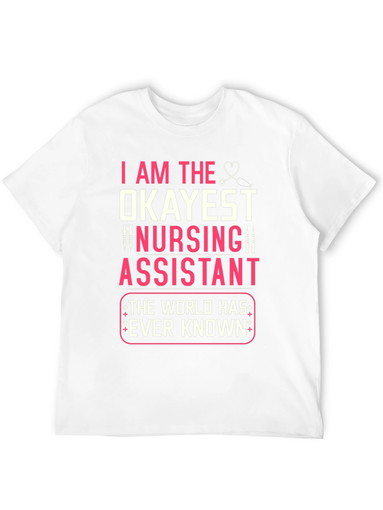 Okayest Nursing Assistant T-Shirt Funny Nurse Gift