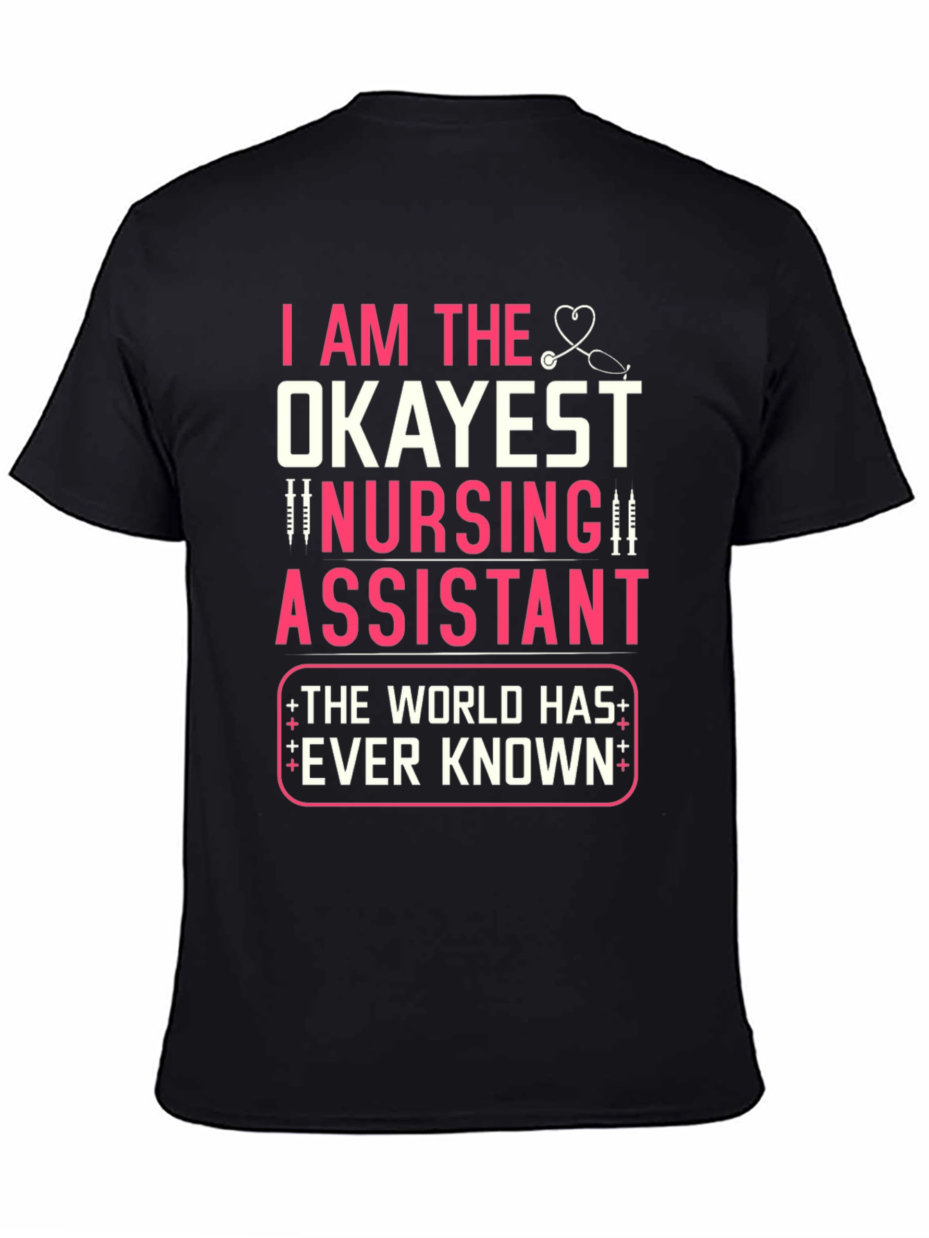 Okayest Nursing Assistant T-Shirt Funny Nurse Gift