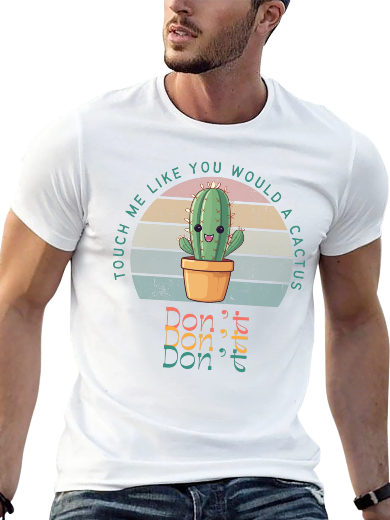 Touch Me Like a Cactus T-Shirt - Dont Touch!