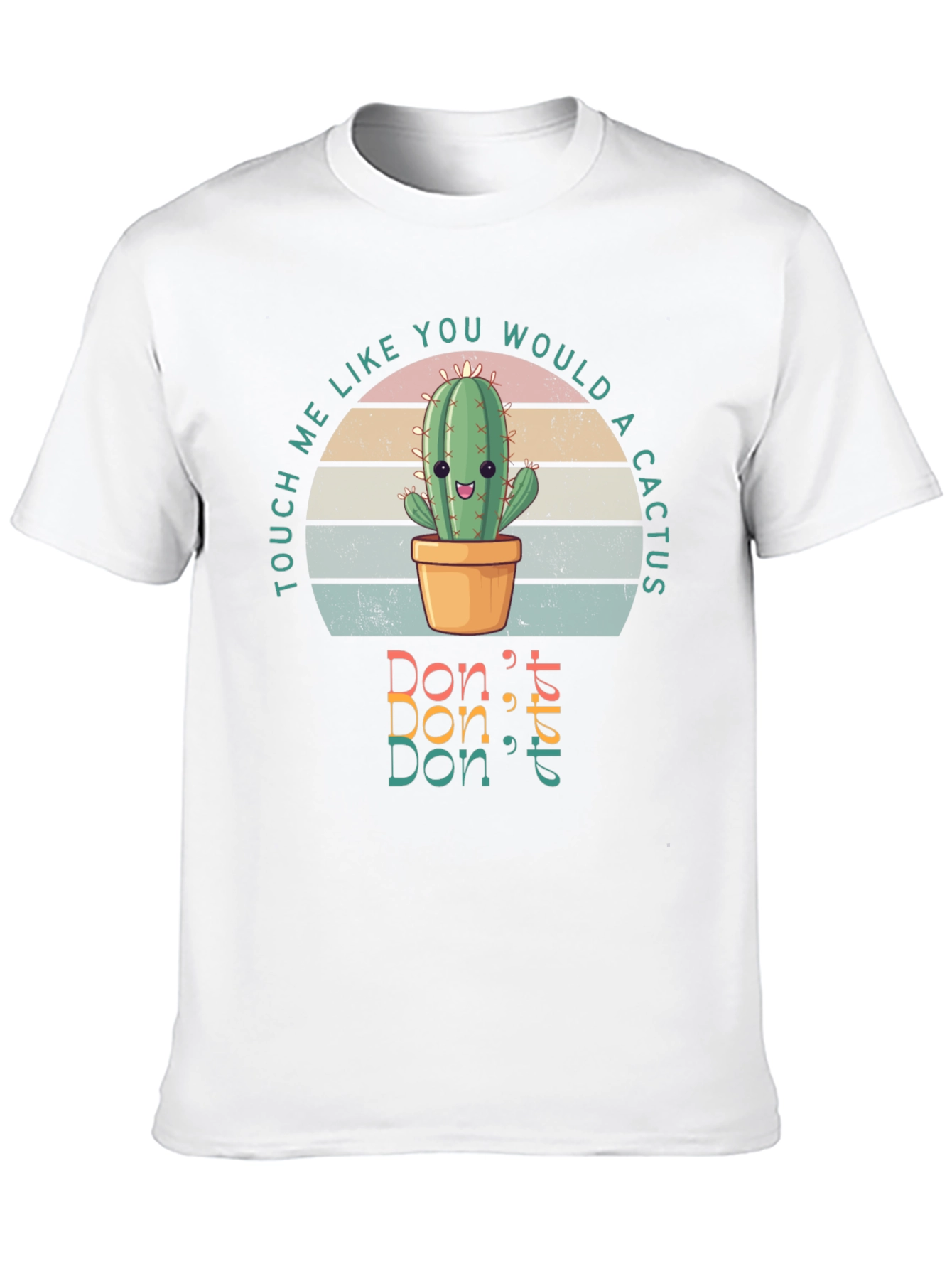 Touch Me Like a Cactus T-Shirt - Dont Touch!