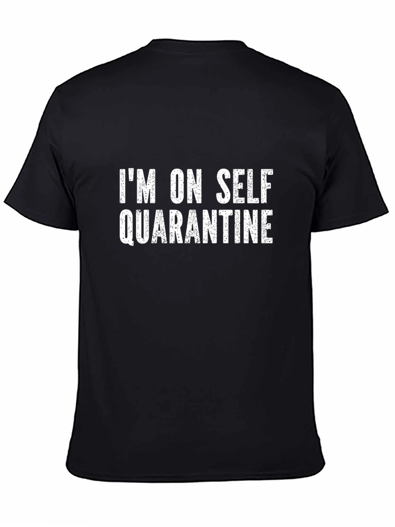 Self Quarantine Statement T-Shirt