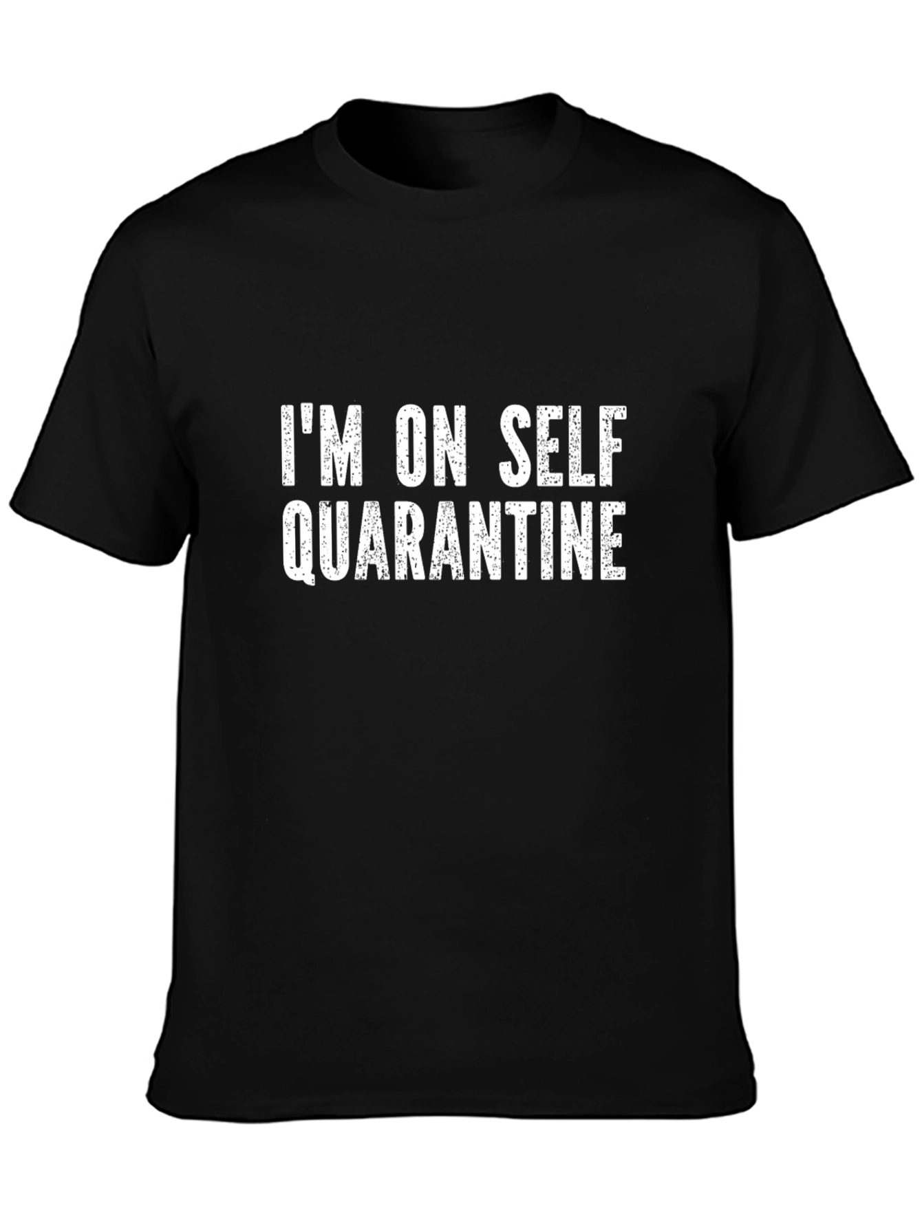 Self Quarantine Statement T-Shirt