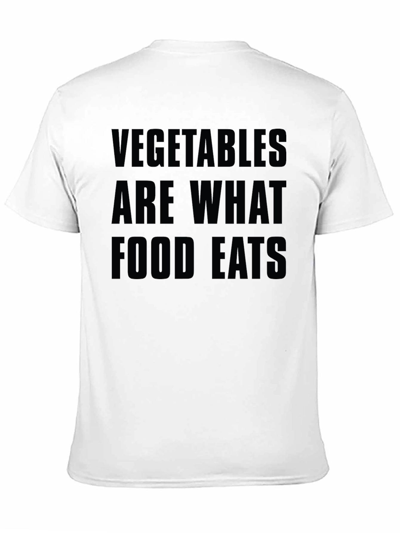 Vegetables Are What Food Eats Graphic Tee