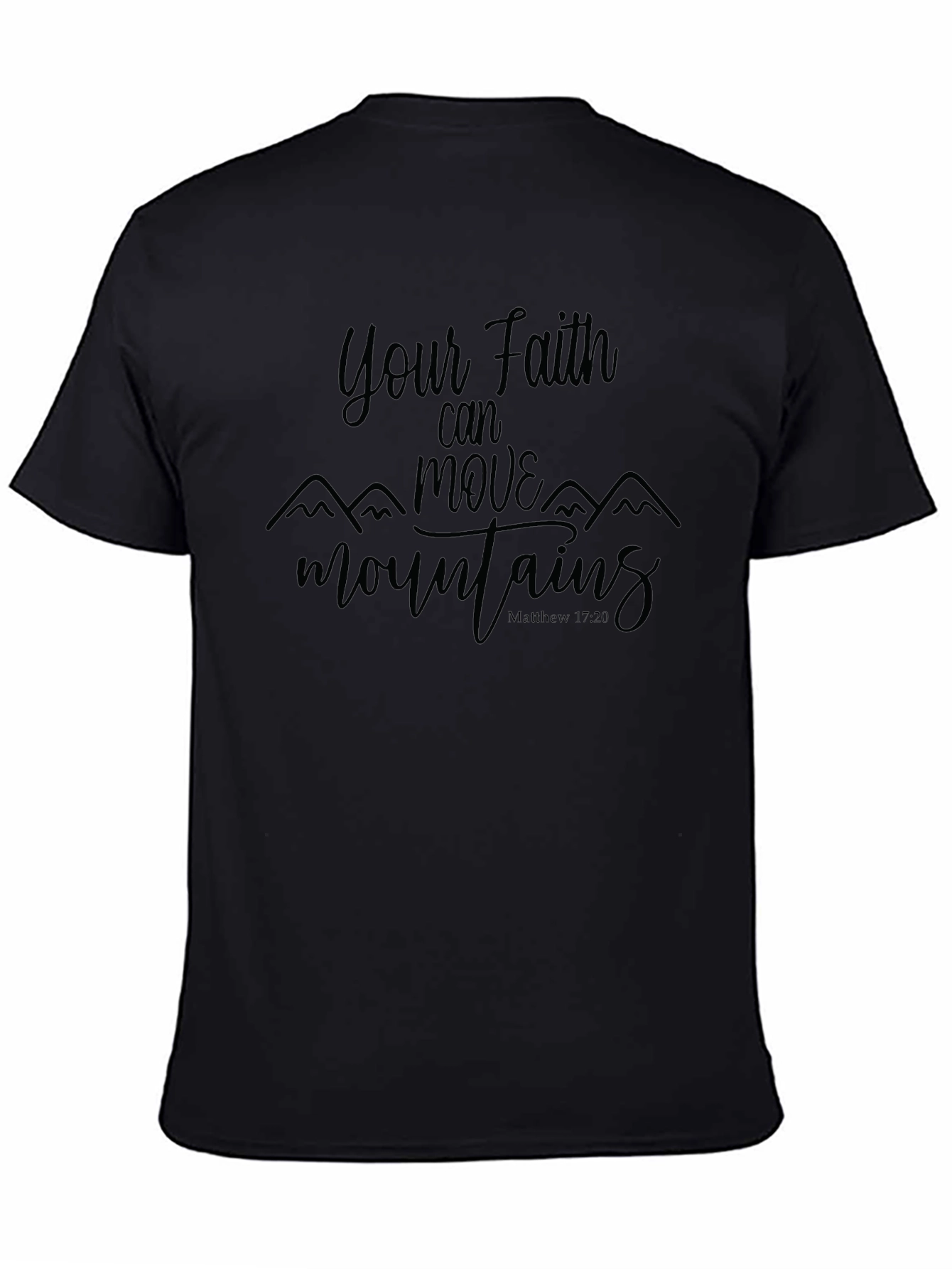 Faith Can Move Mountains Black Graphic T-Shirt