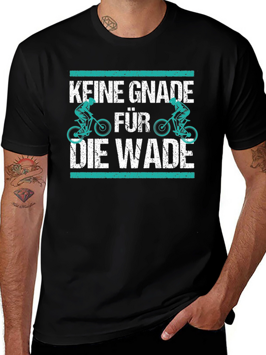 Keine Gnade für die Wade T-Shirt Biker Cycling Gift