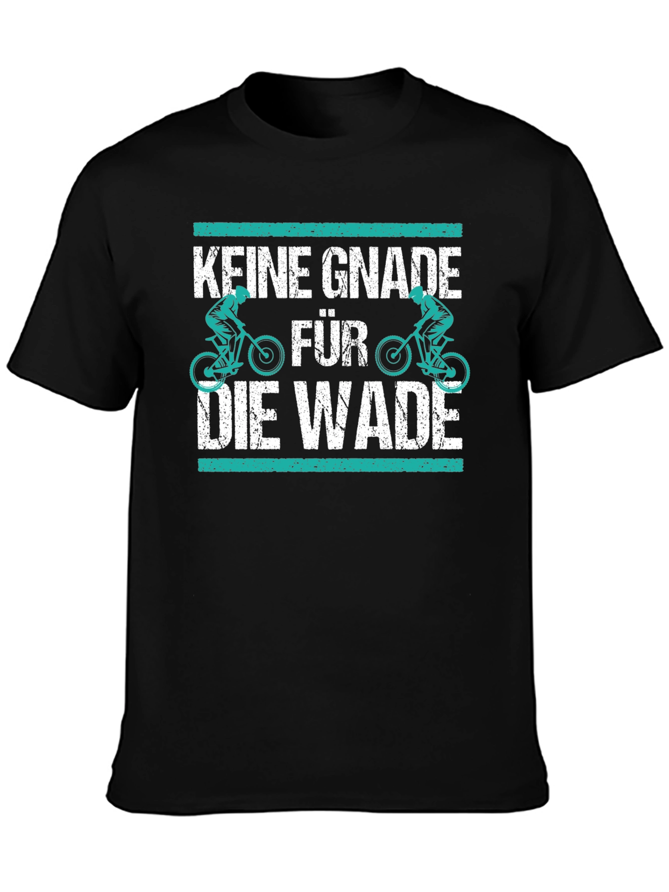 Keine Gnade für die Wade T-Shirt Biker Cycling Gift