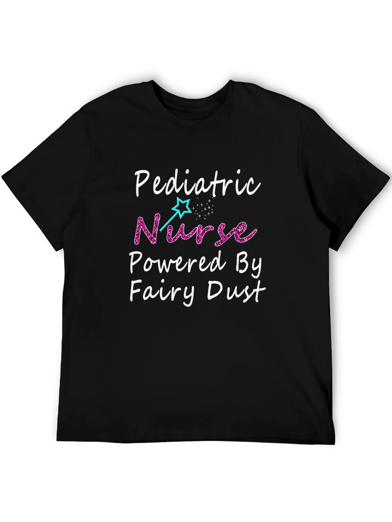 Pediatric Nurse Powered by Fairy Dust Graphic Tee